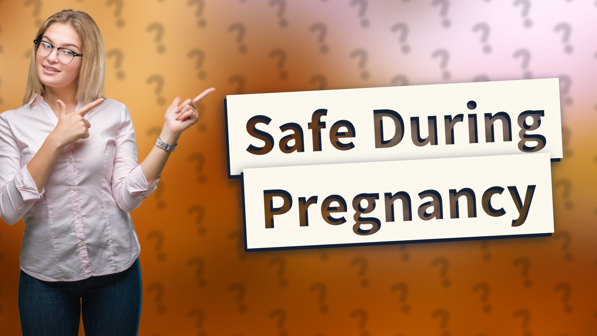 Safe During Pregnancy