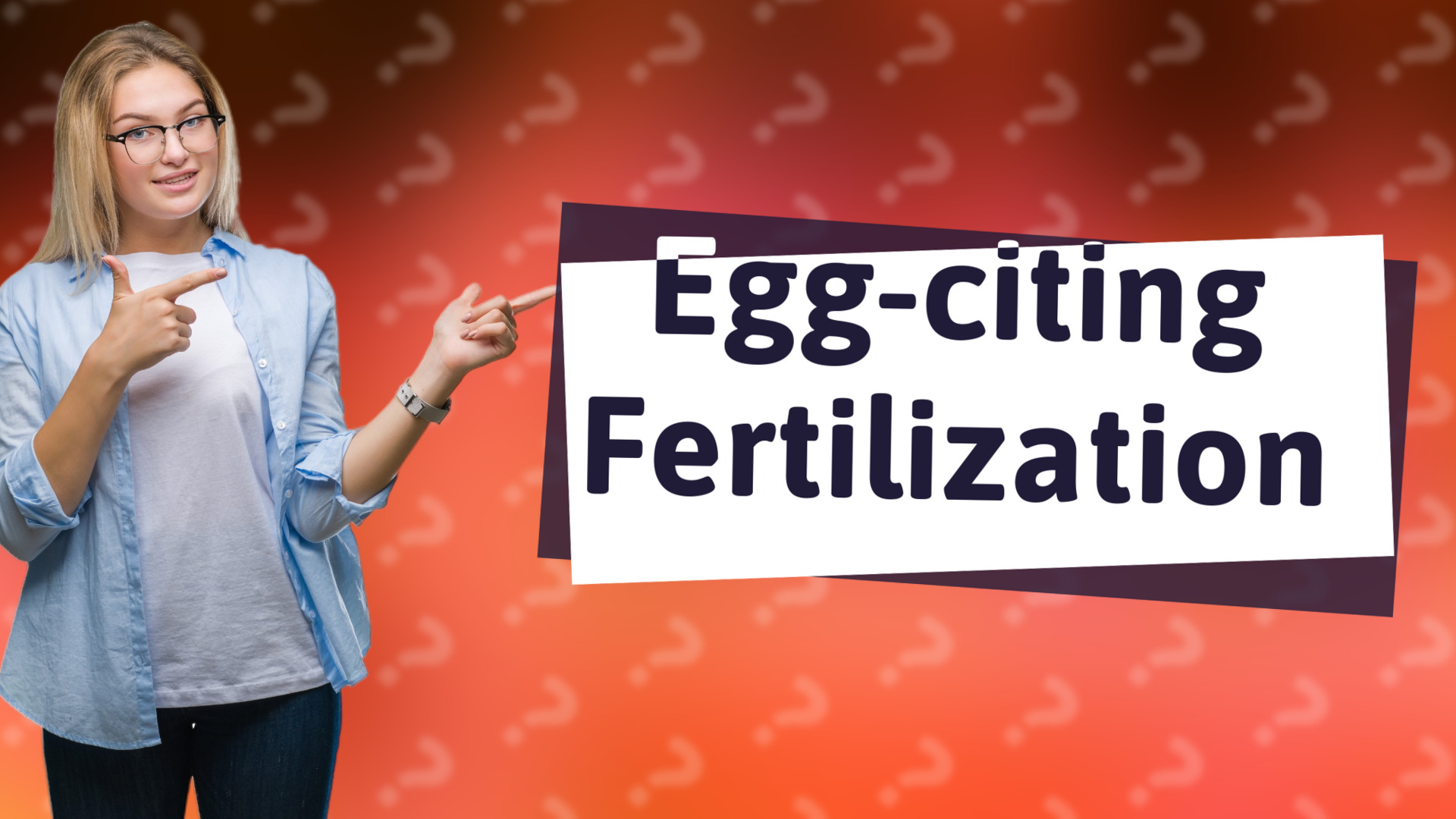 Egg-citing Fertilization