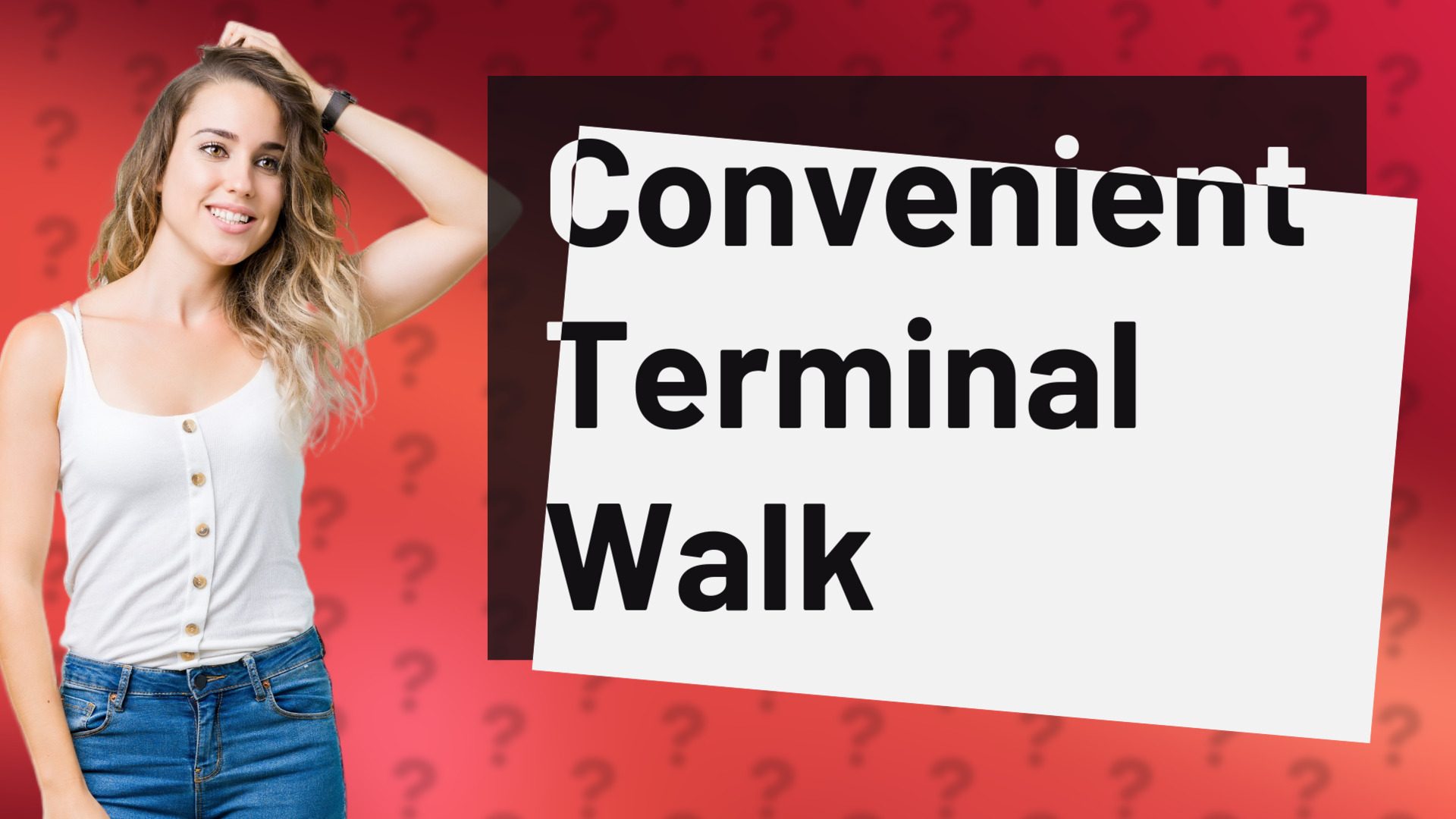 Convenient Terminal Walk