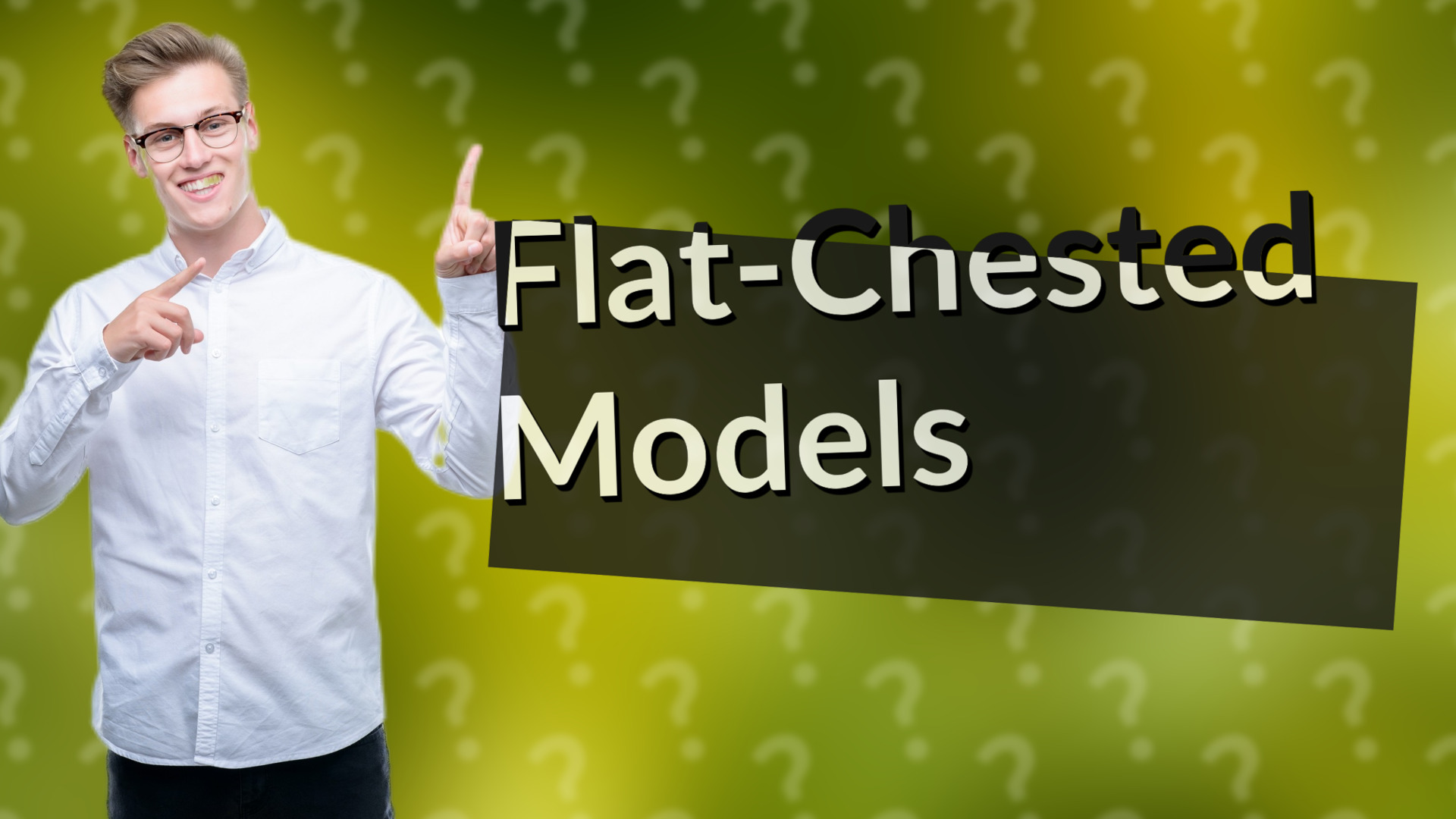 Flat-Chested Models