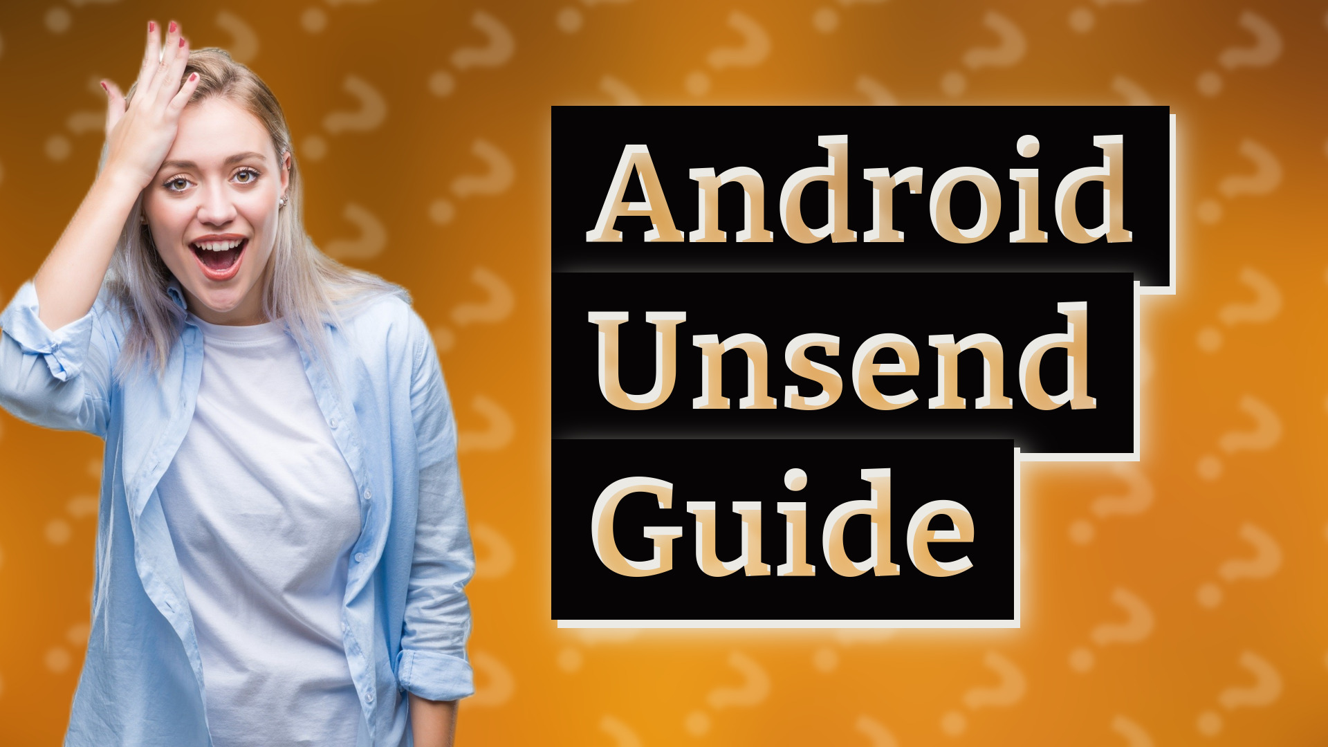 Android Unsend Guide