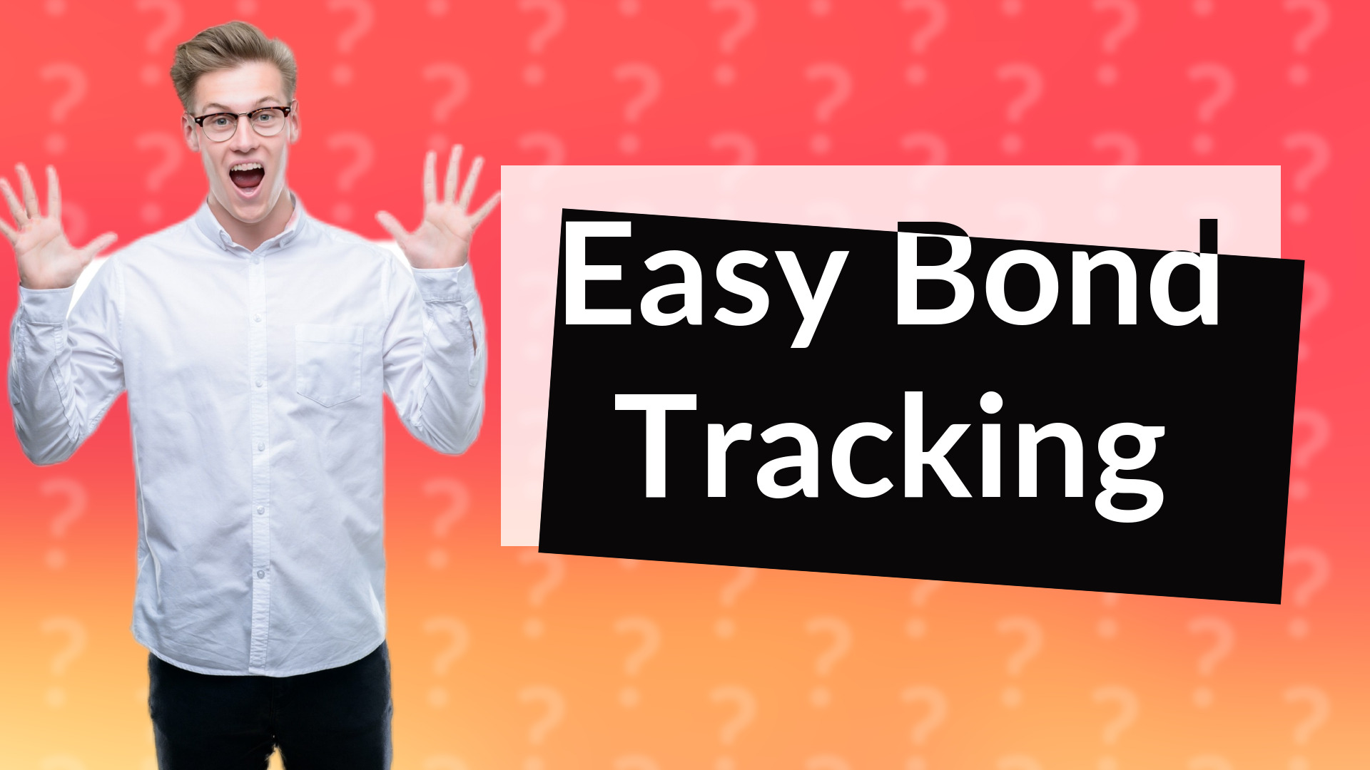 Easy Bond Tracking