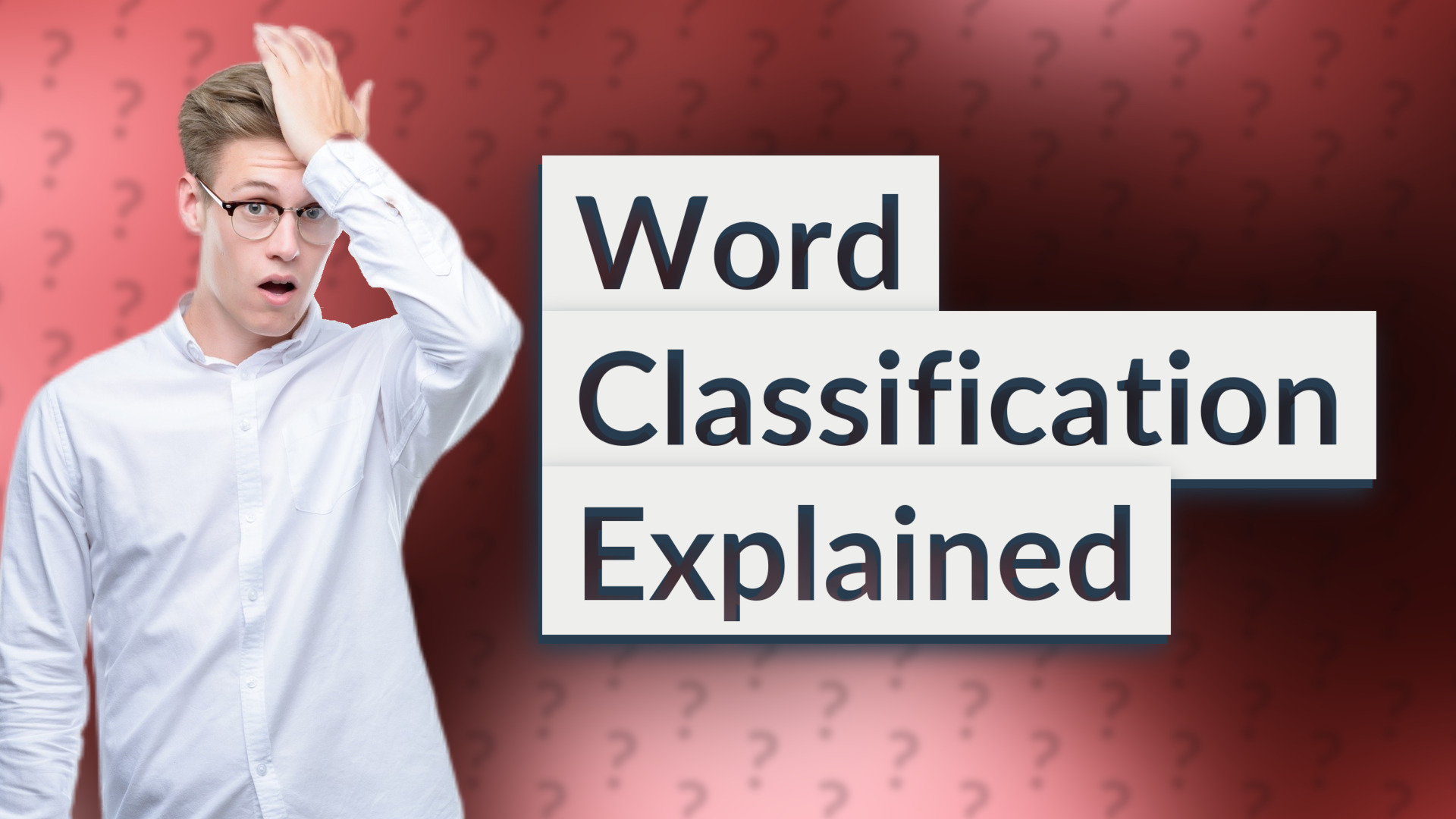 Word Classification Explained