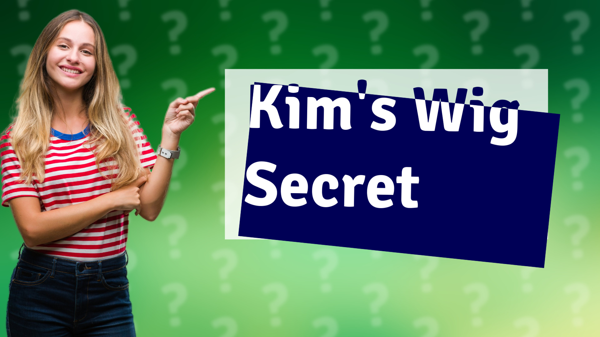 Kim's Wig Secret
