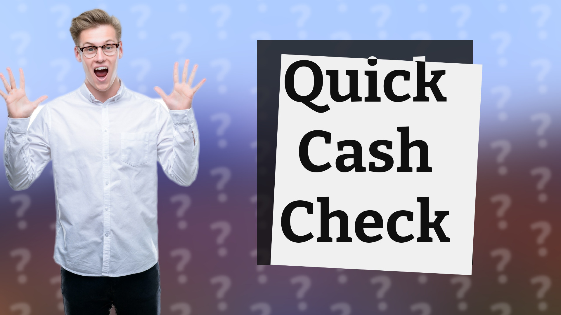 Quick Cash Check