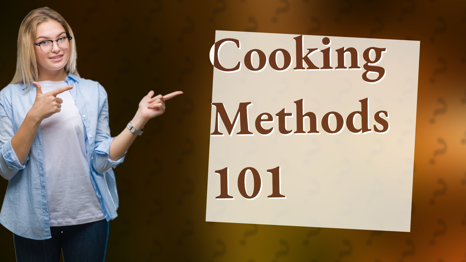 Cooking Methods 101