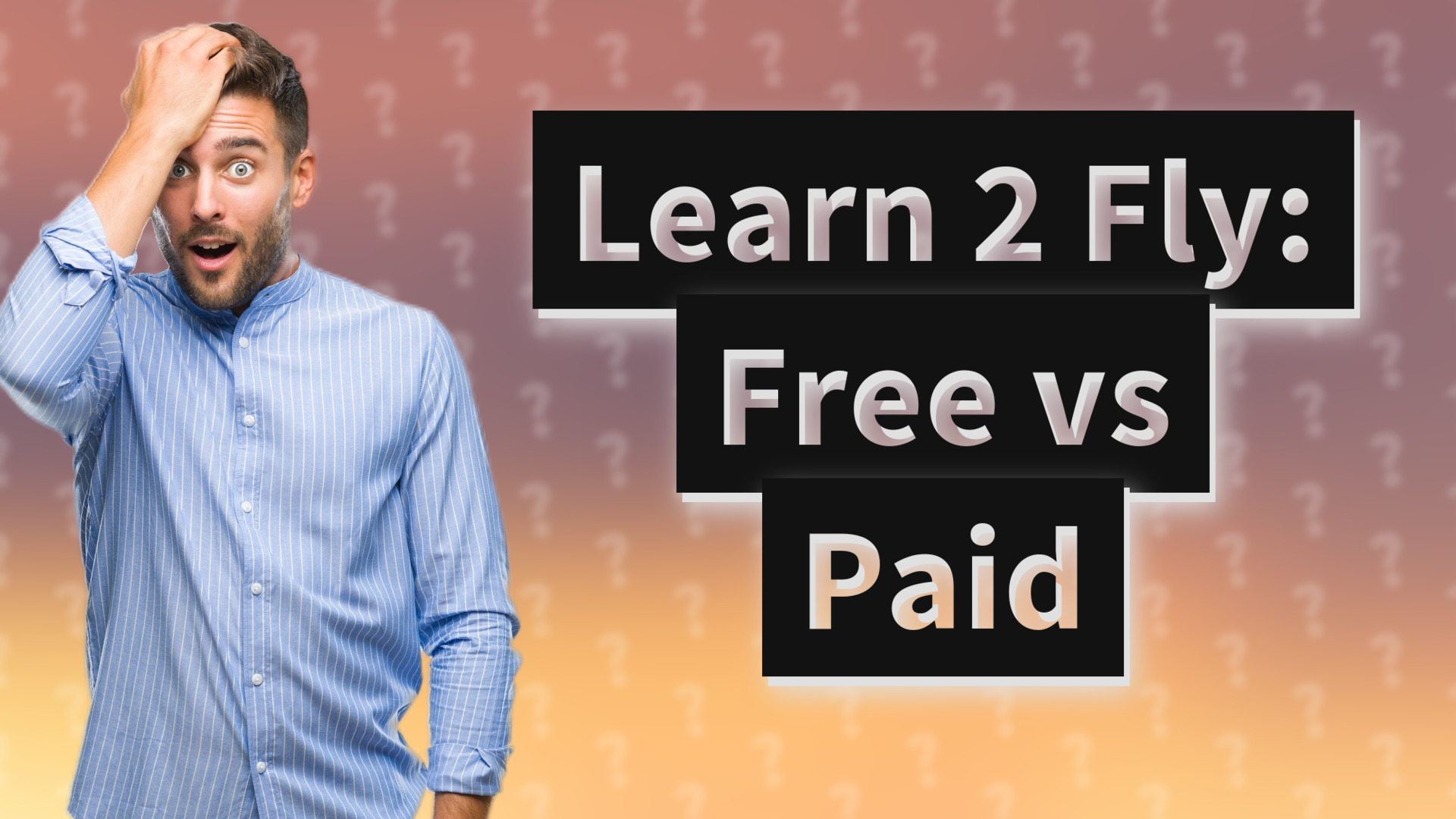 Learn 2 Fly: Free vs Paid