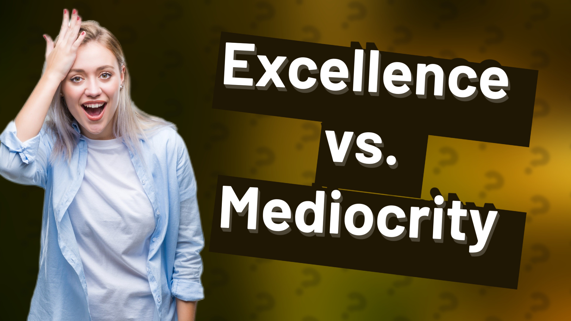 Excellence vs. Mediocrity