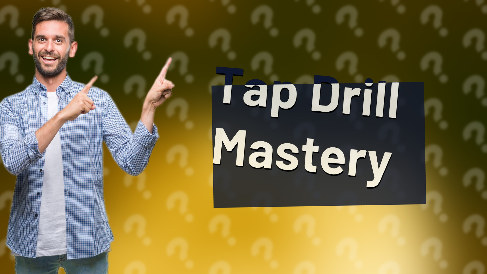 Tap Drill Mastery