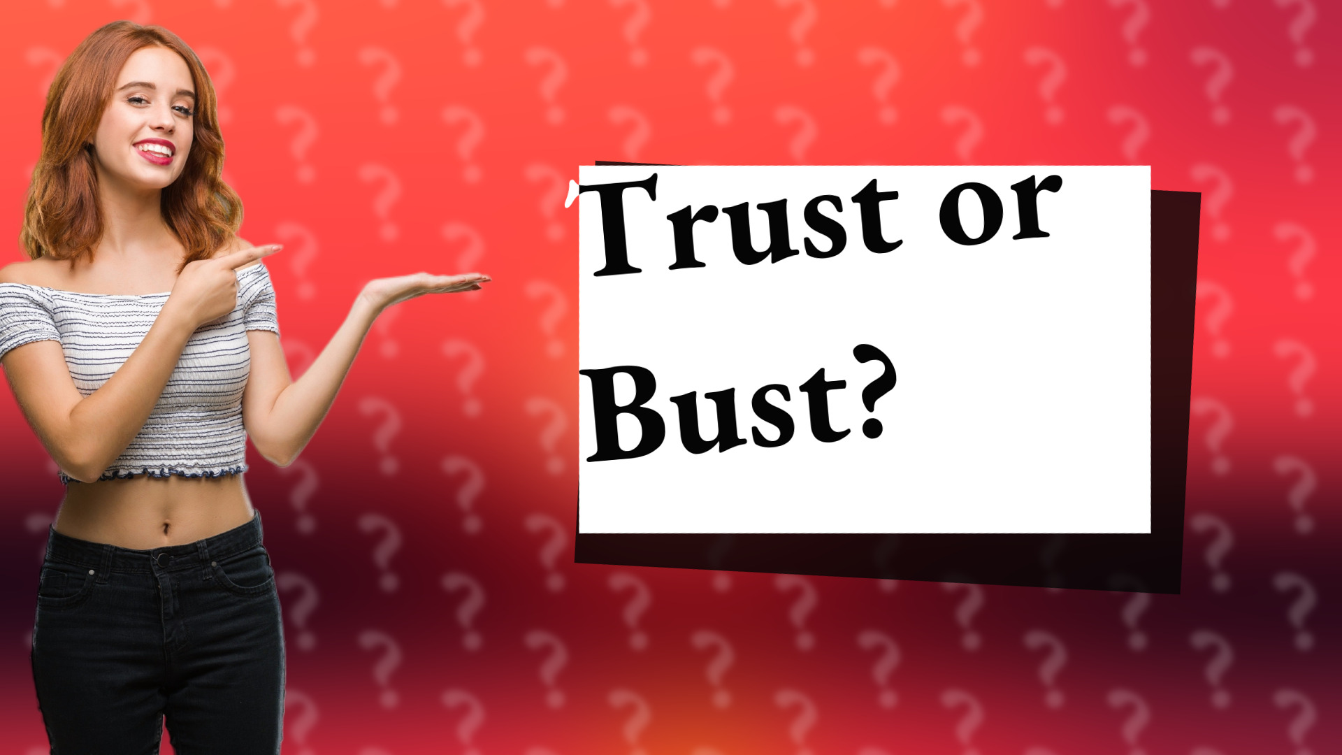 Trust or Bust?