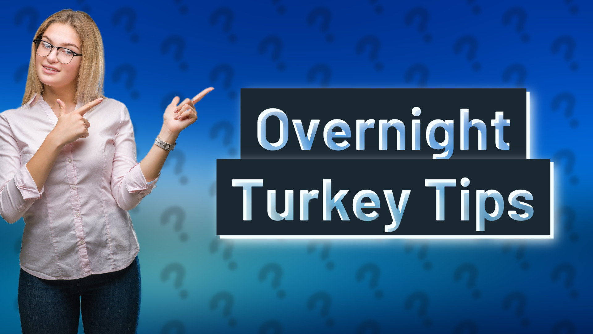 Overnight Turkey Tips