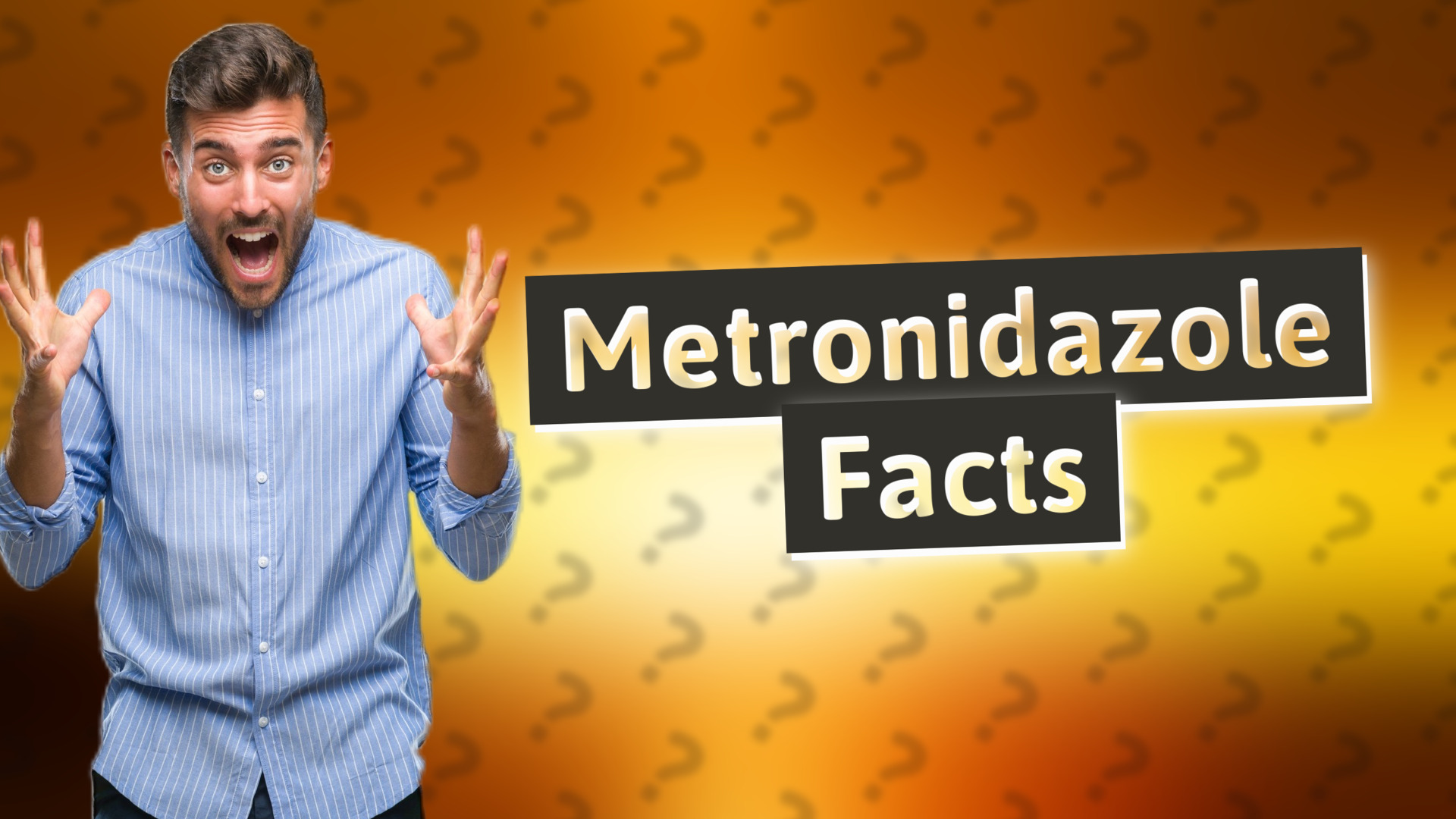 Metronidazole Facts
