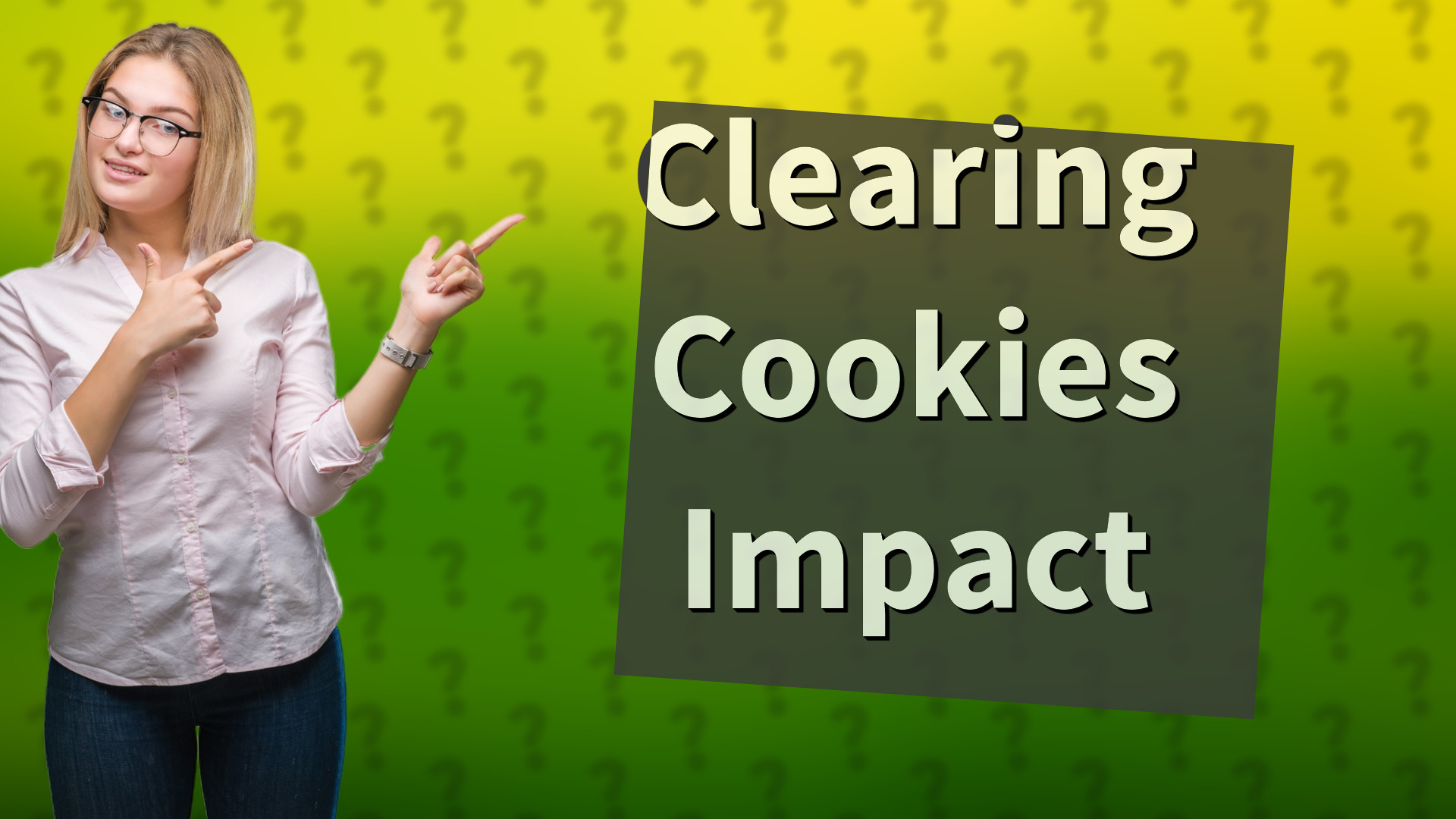 Clearing Cookies Impact