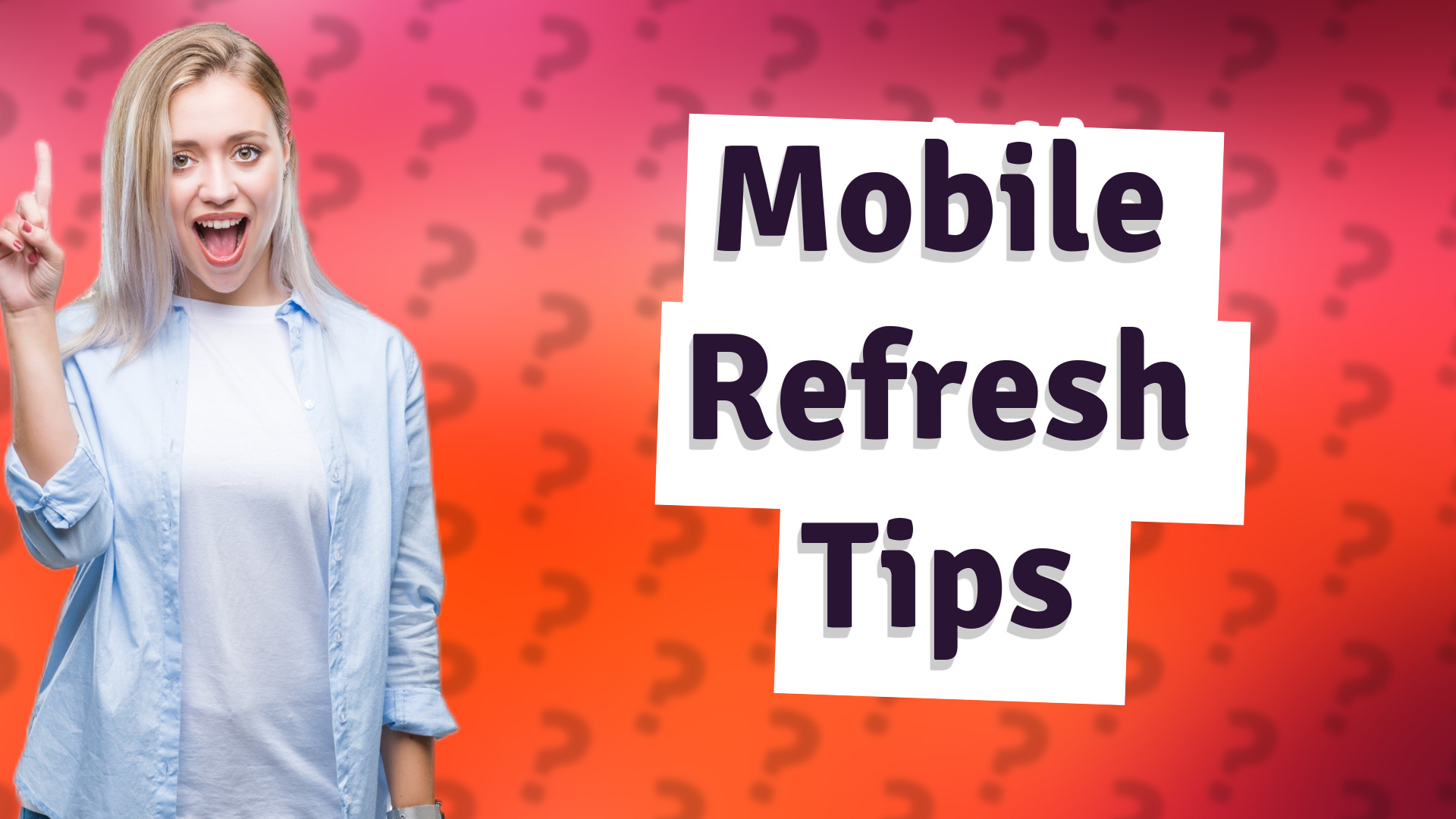 Mobile Refresh Tips