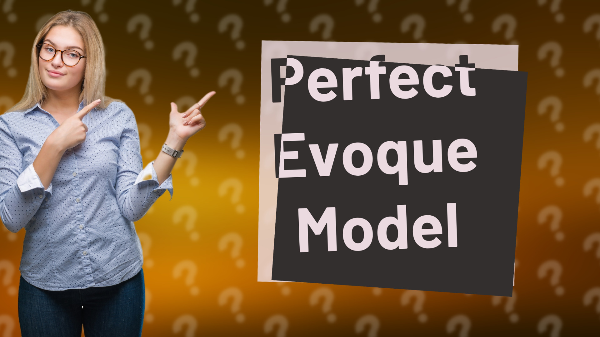 Perfect Evoque Model