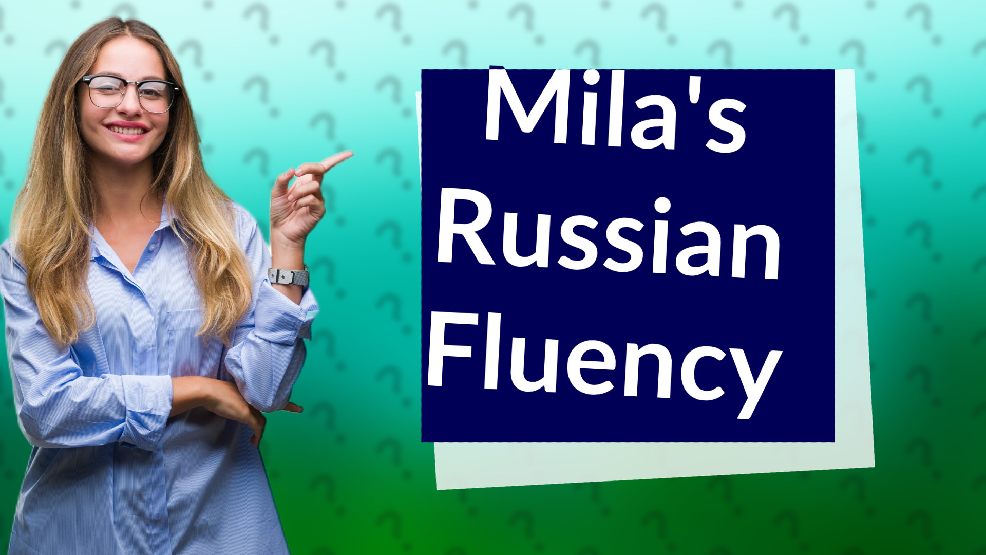 Mila's Russian Fluency