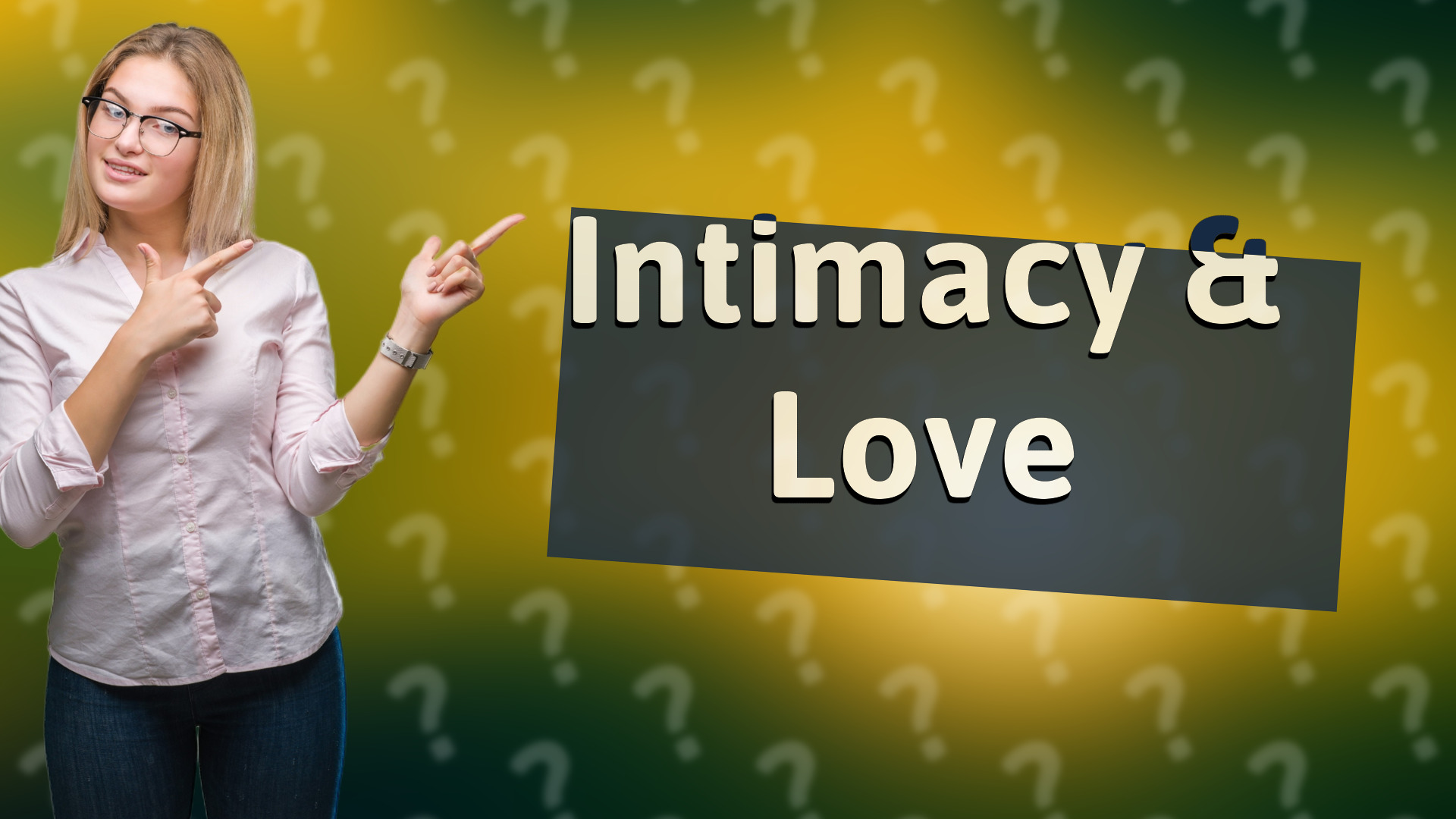 Intimacy & Love