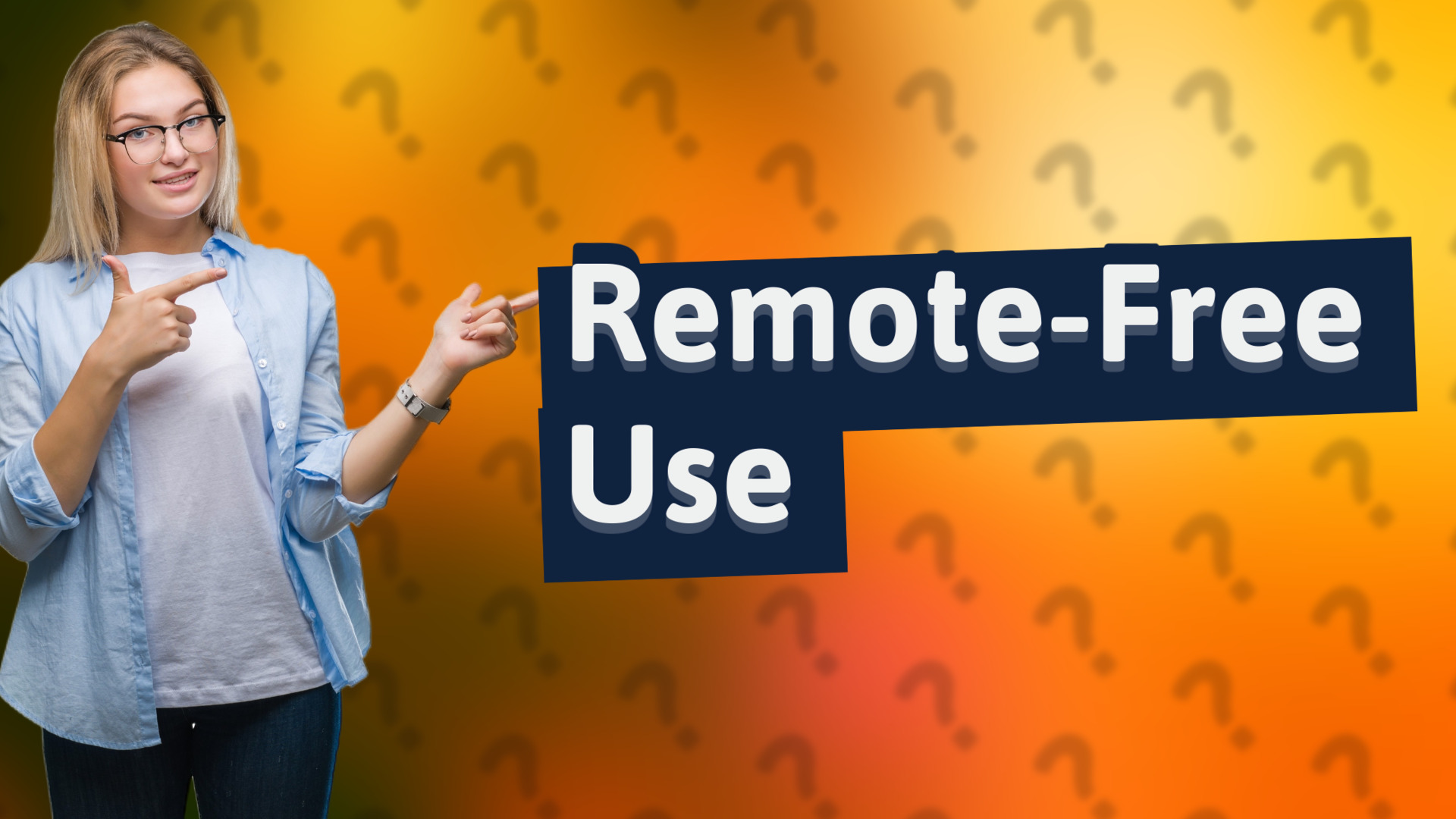 Remote-Free Use