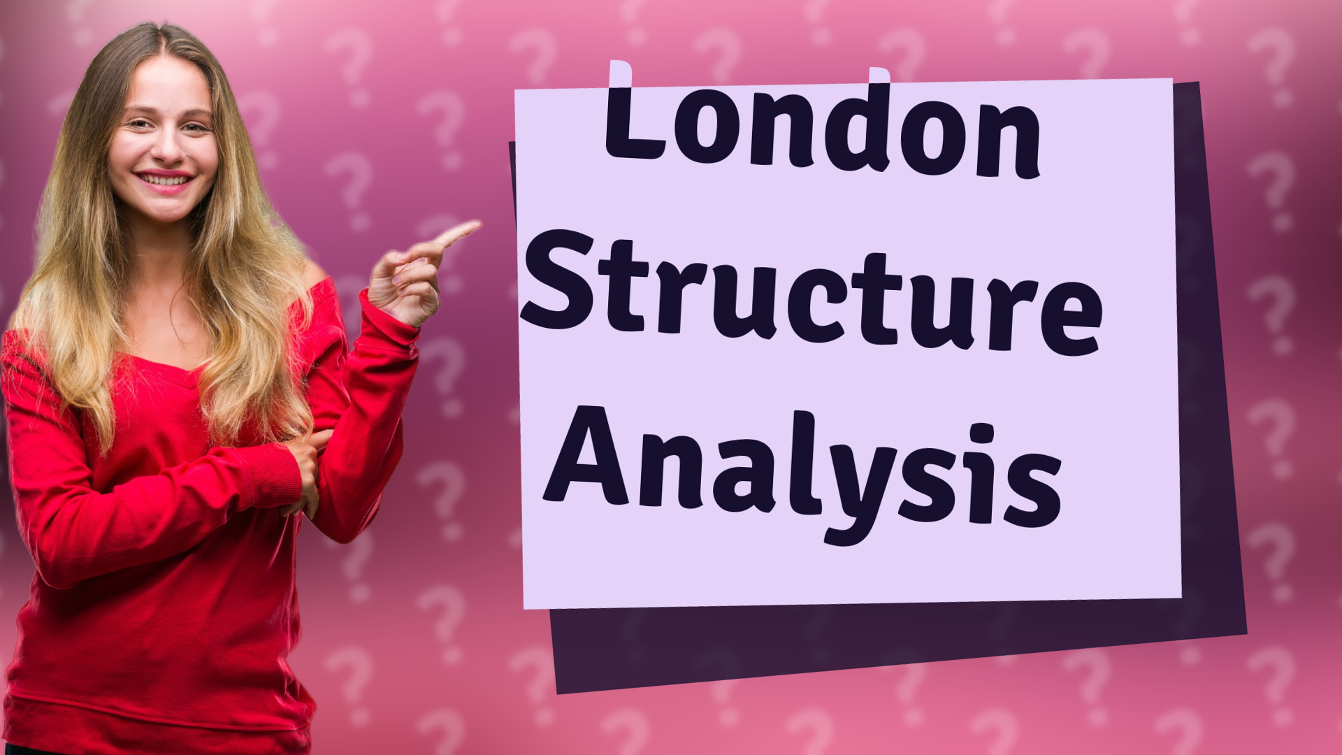 London Structure Analysis