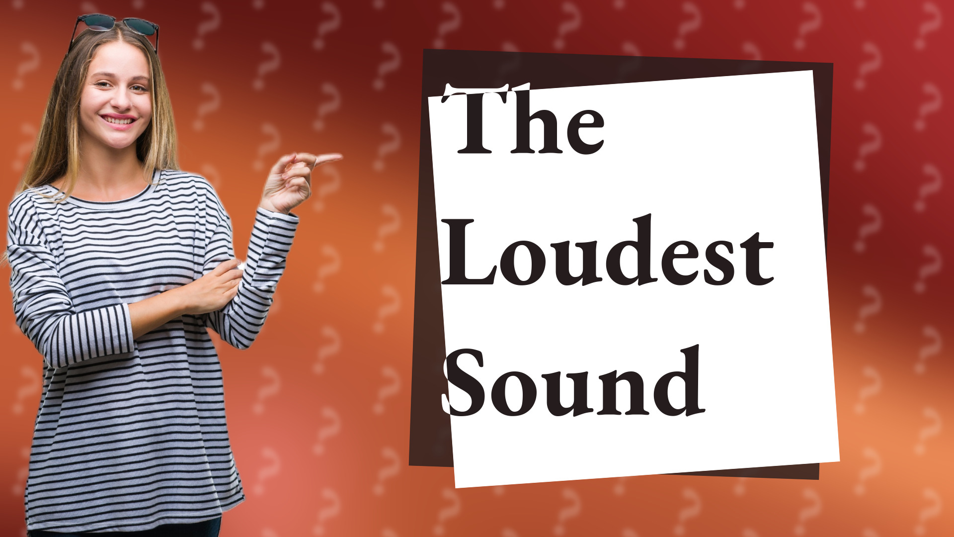 The Loudest Sound