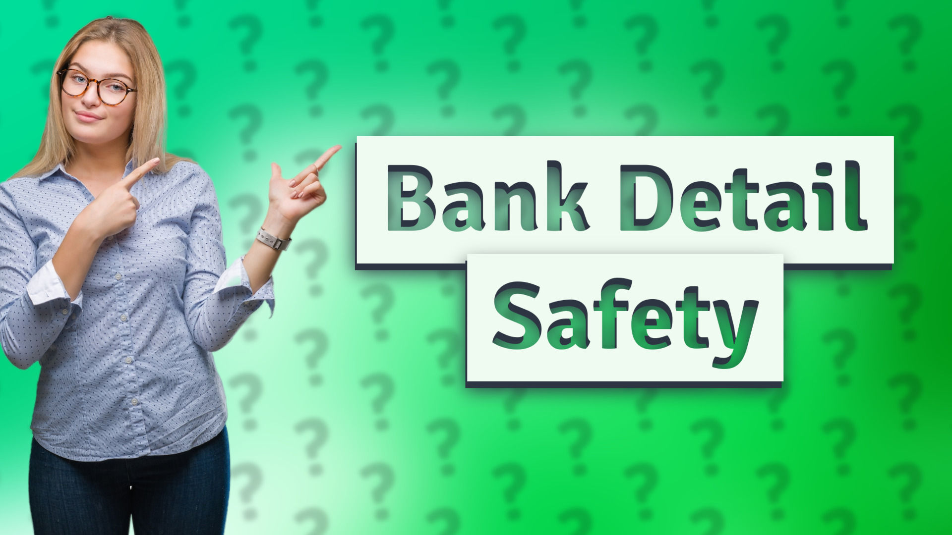 Bank Detail Safety