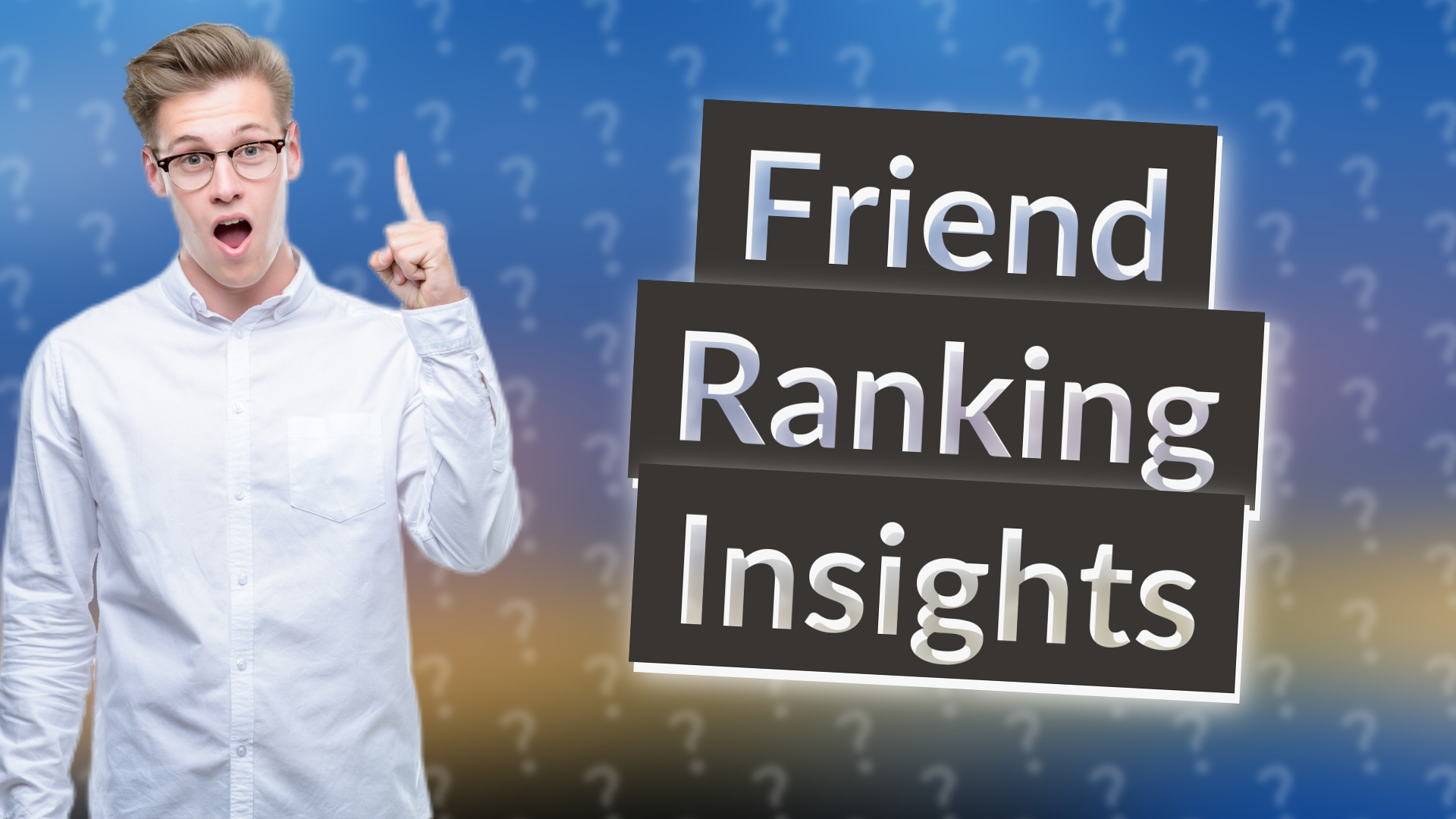 Friend Ranking Insights
