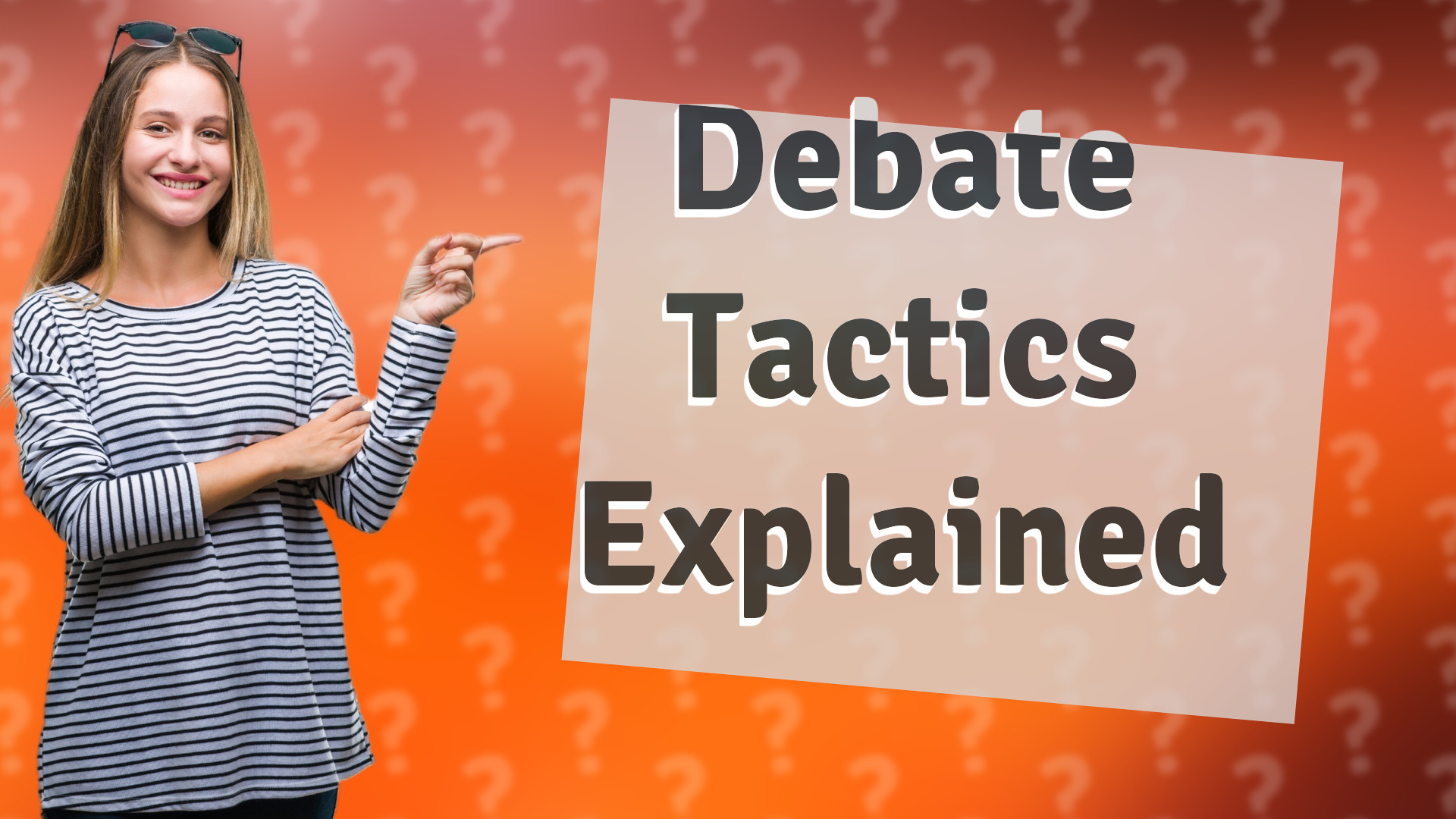 Debate Tactics Explained