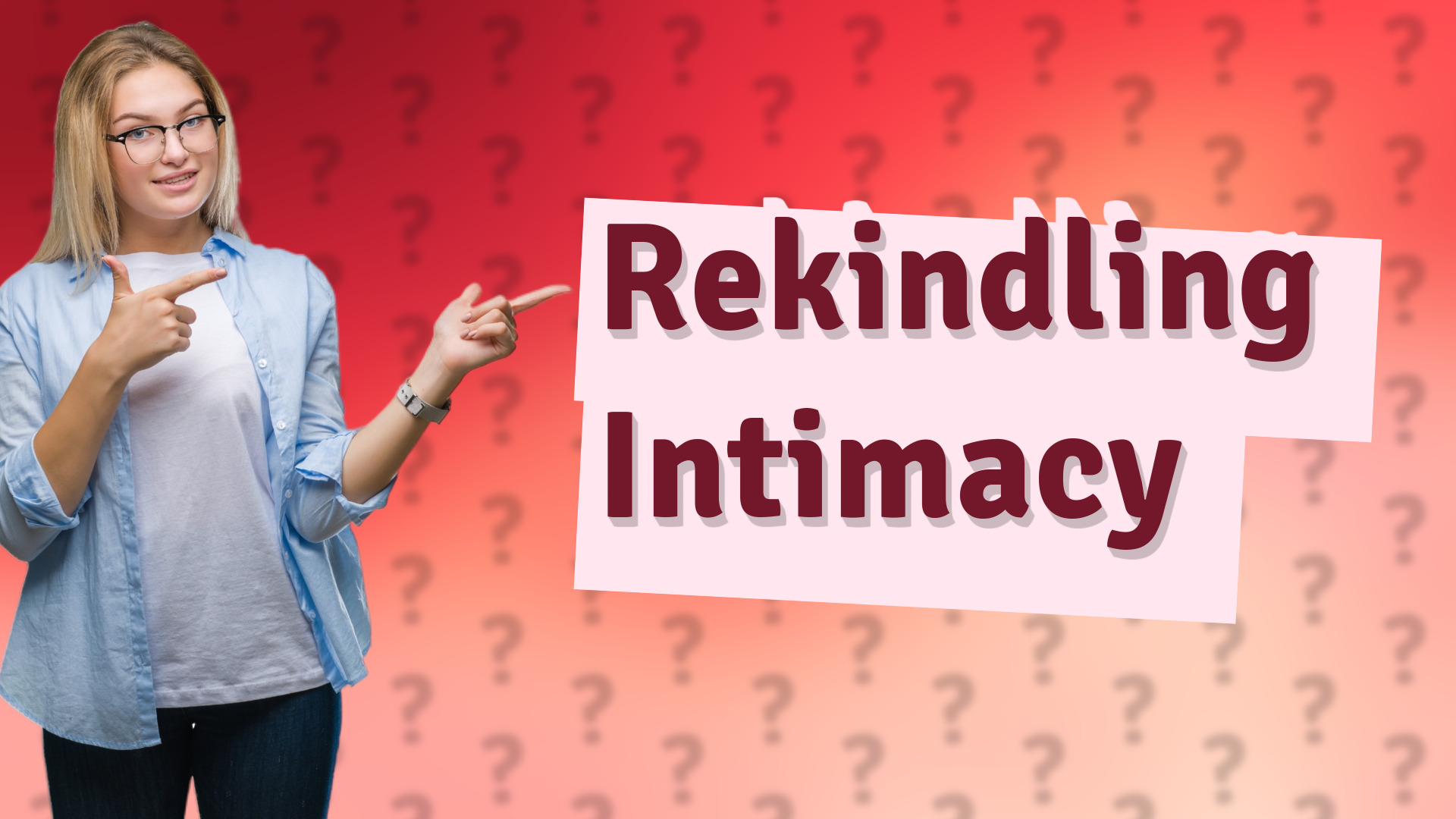 Rekindling Intimacy