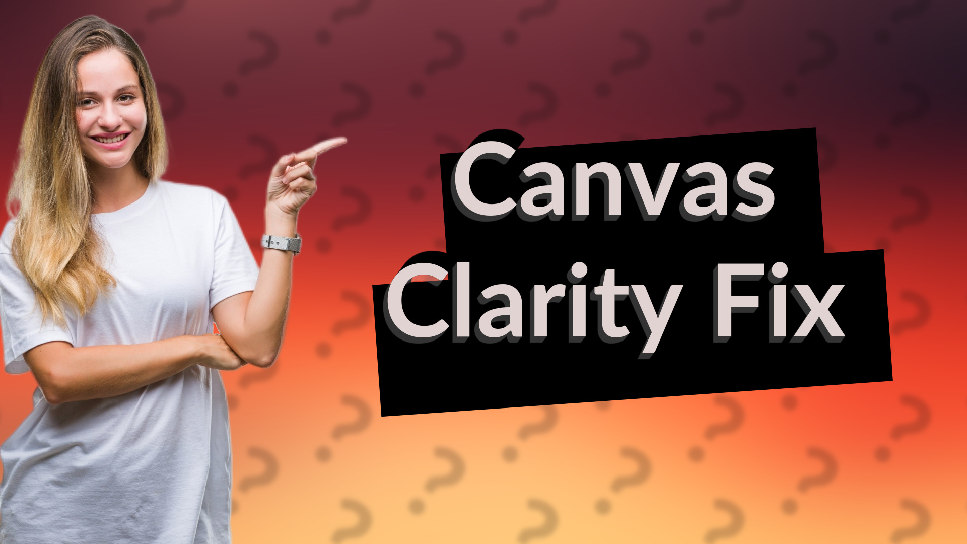 Canvas Clarity Fix