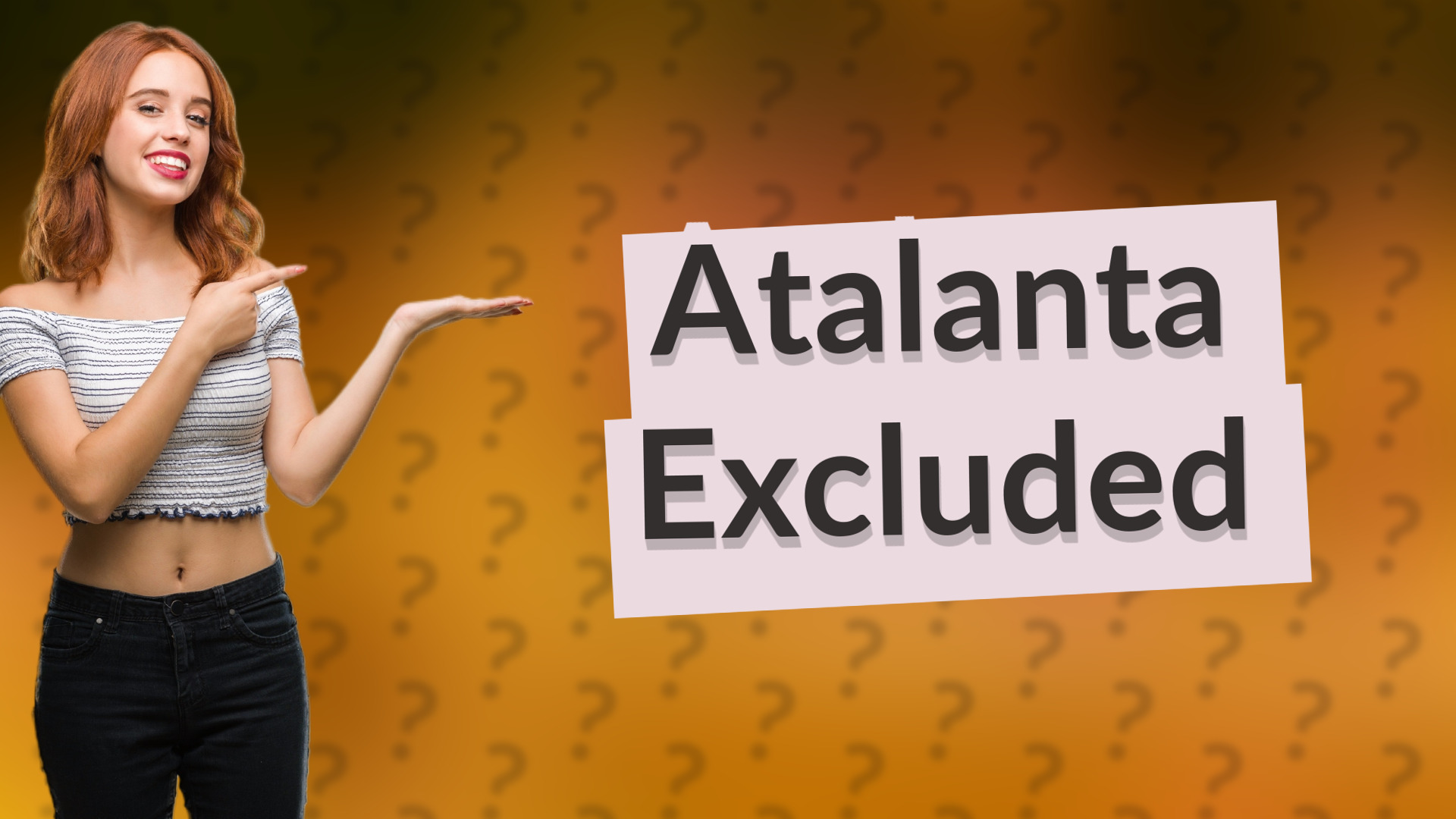 Atalanta Excluded