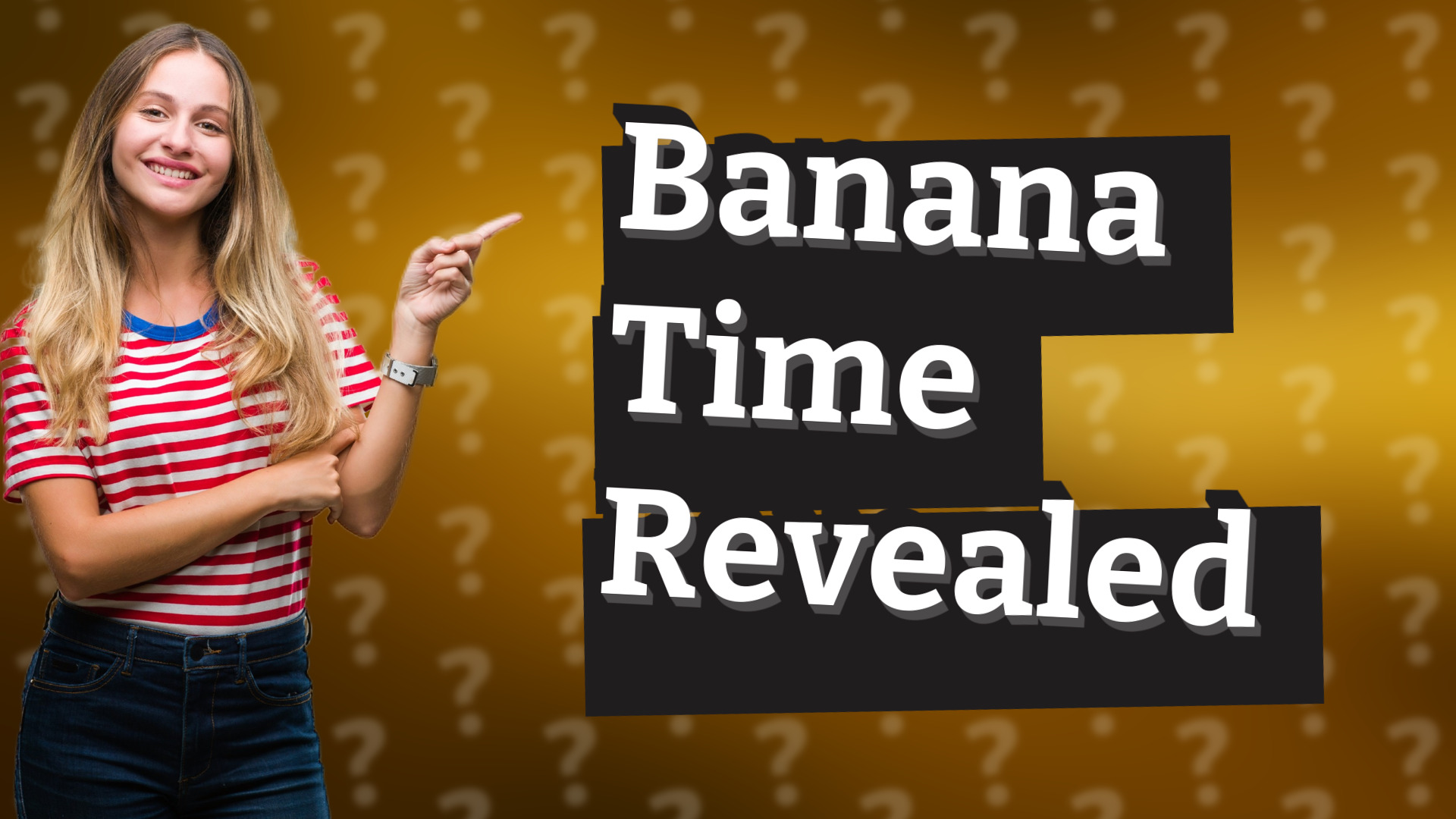 Banana Time Revealed