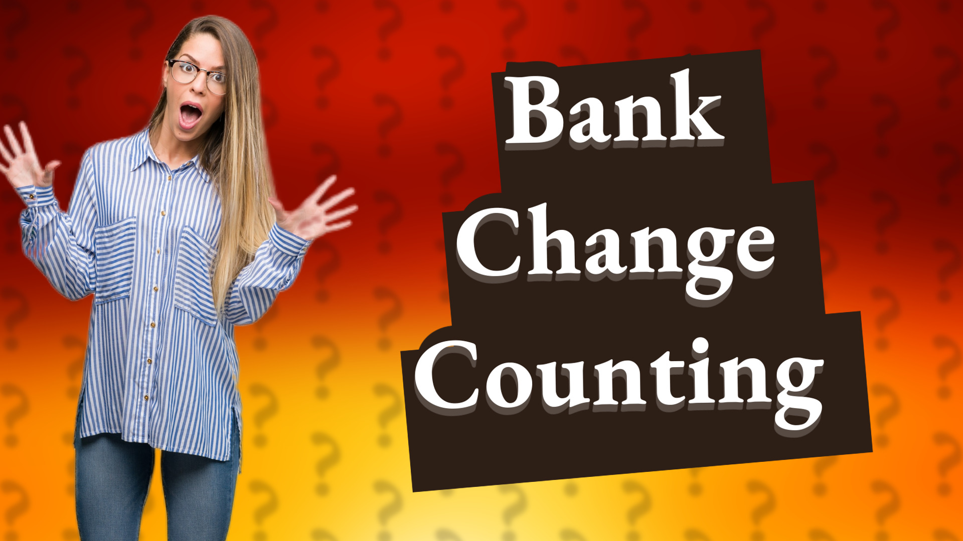 Bank Change Counting