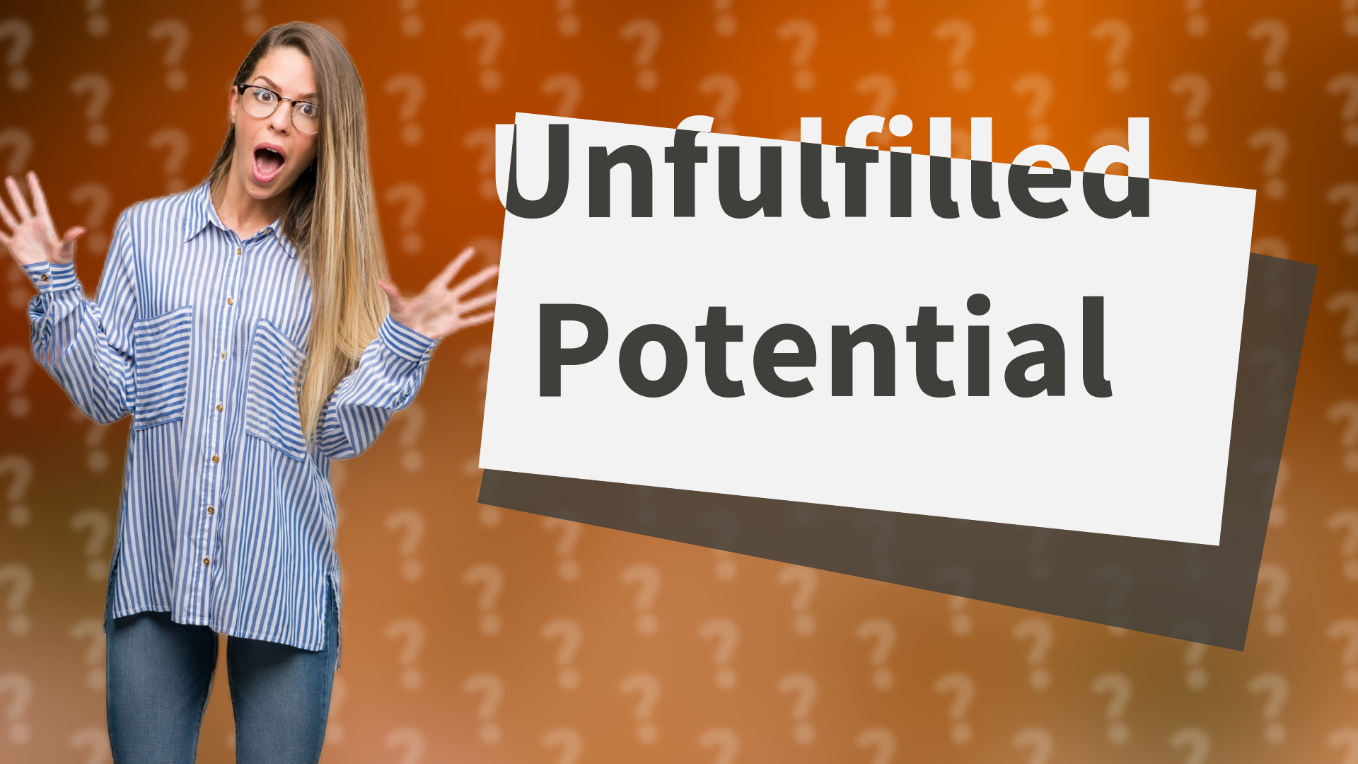 Unfulfilled Potential