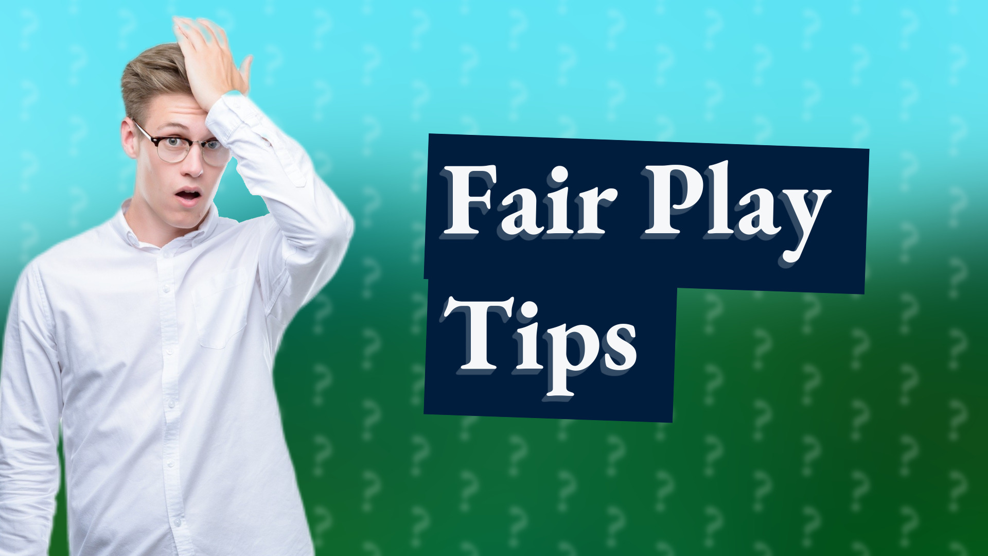 Fair Play Tips