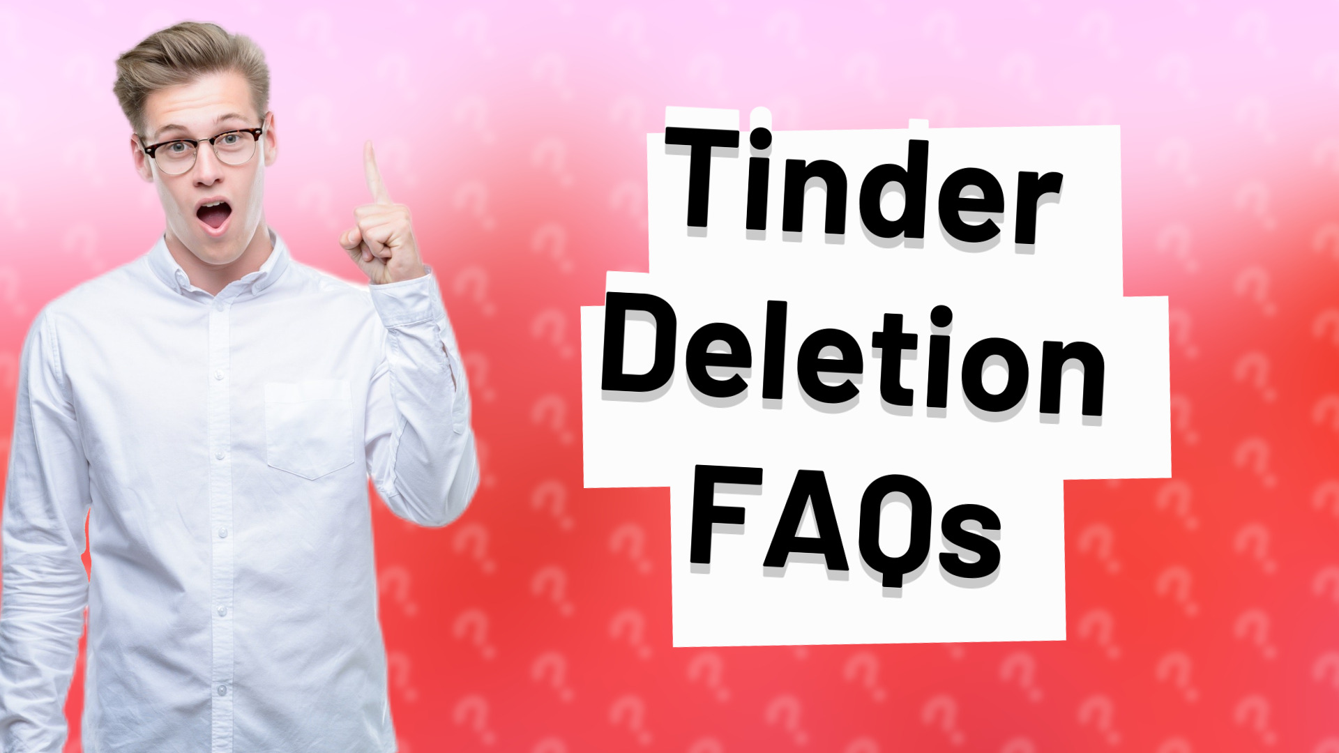 Tinder Deletion FAQs