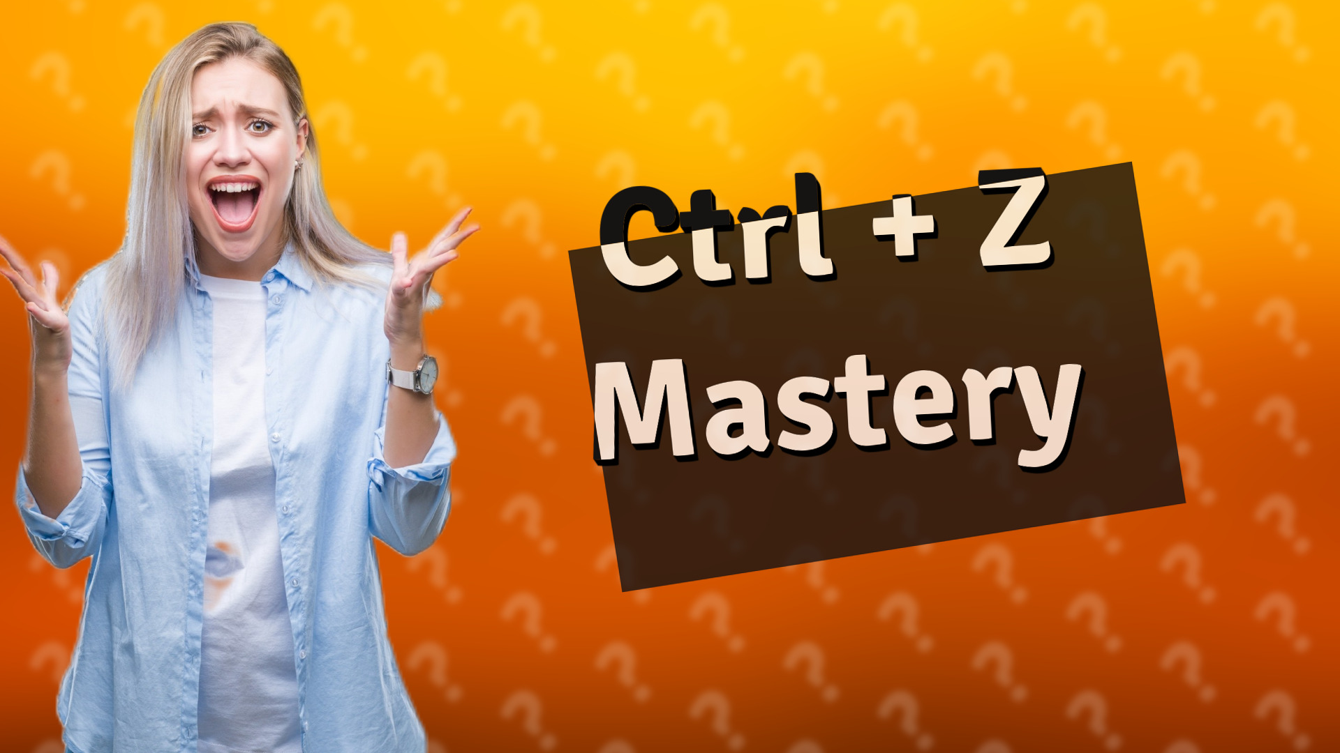 Ctrl + Z Mastery