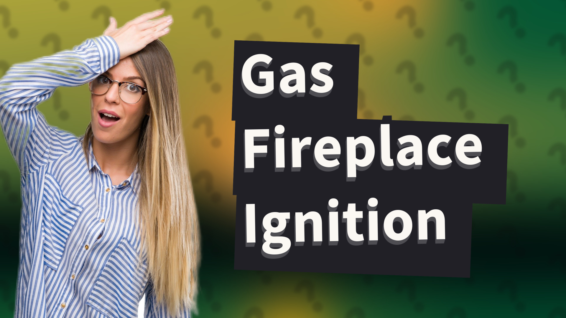 Gas Fireplace Ignition