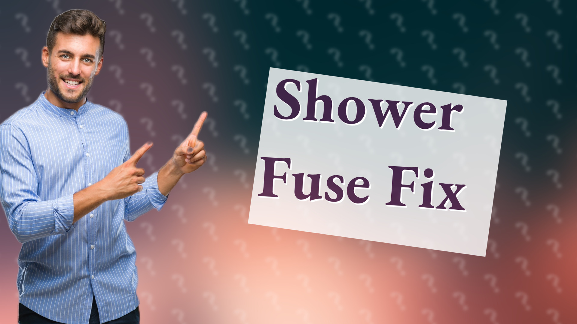 Shower Fuse Fix