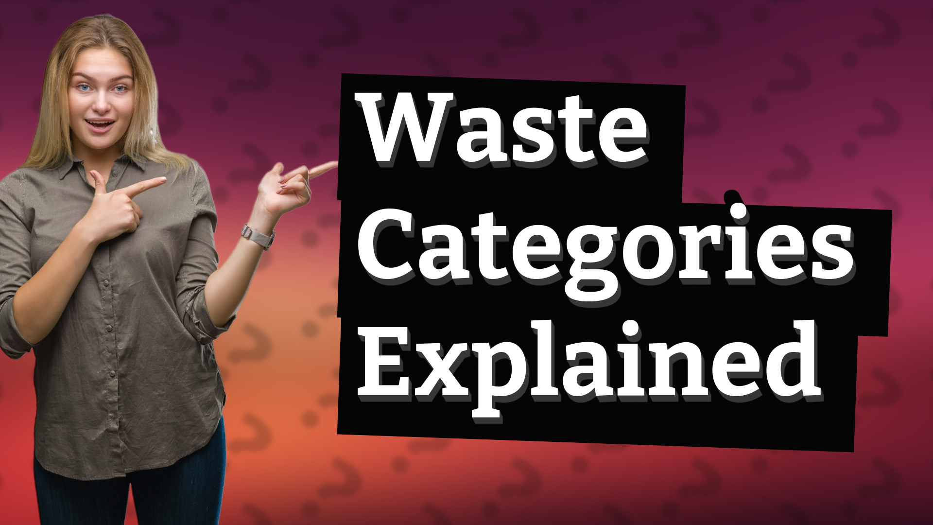 Waste Categories Explained