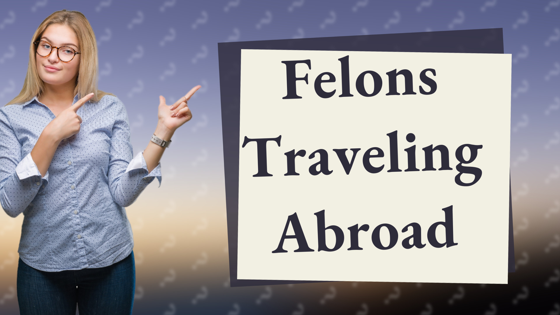Felons Traveling Abroad