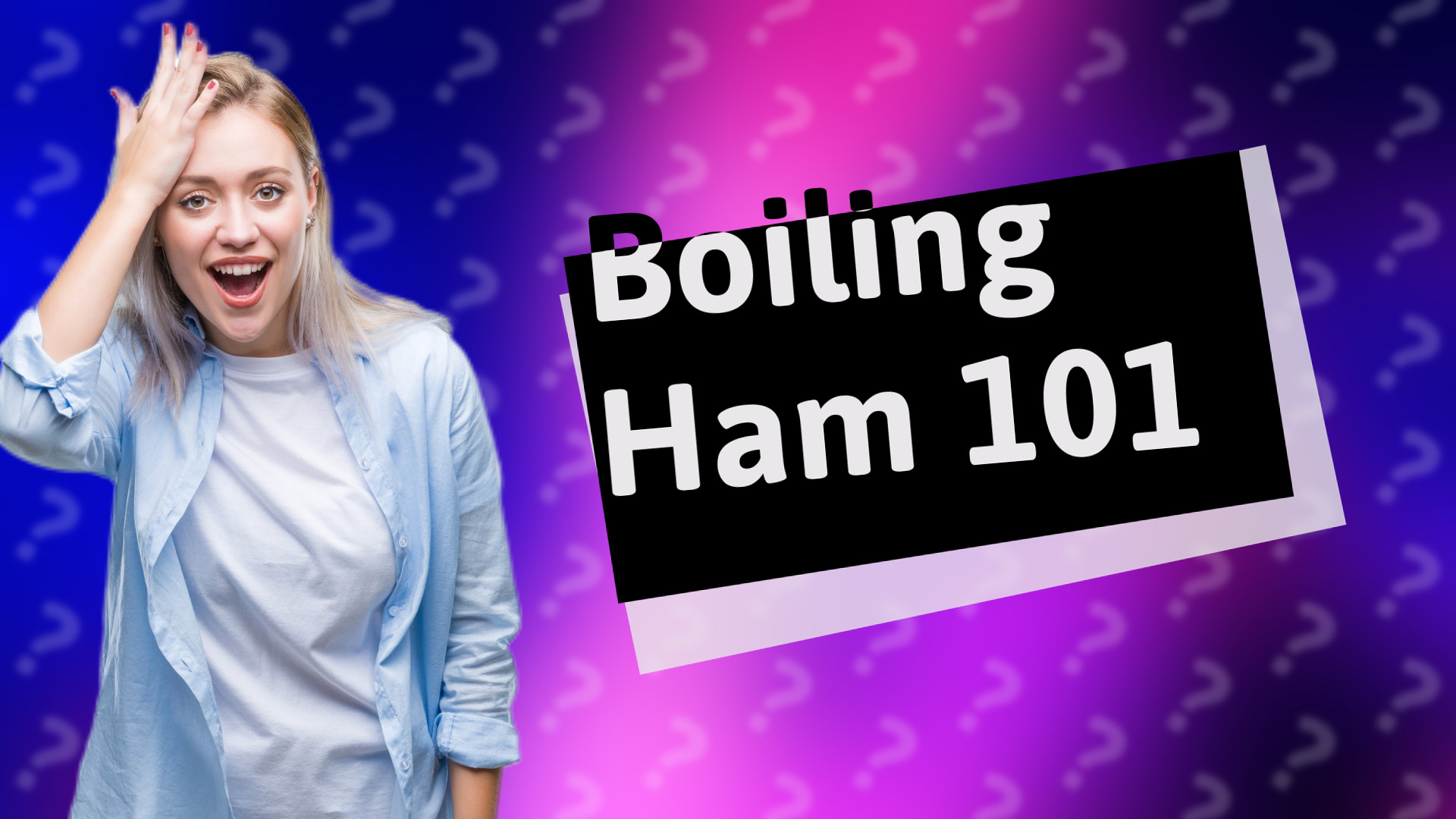 Boiling Ham 101