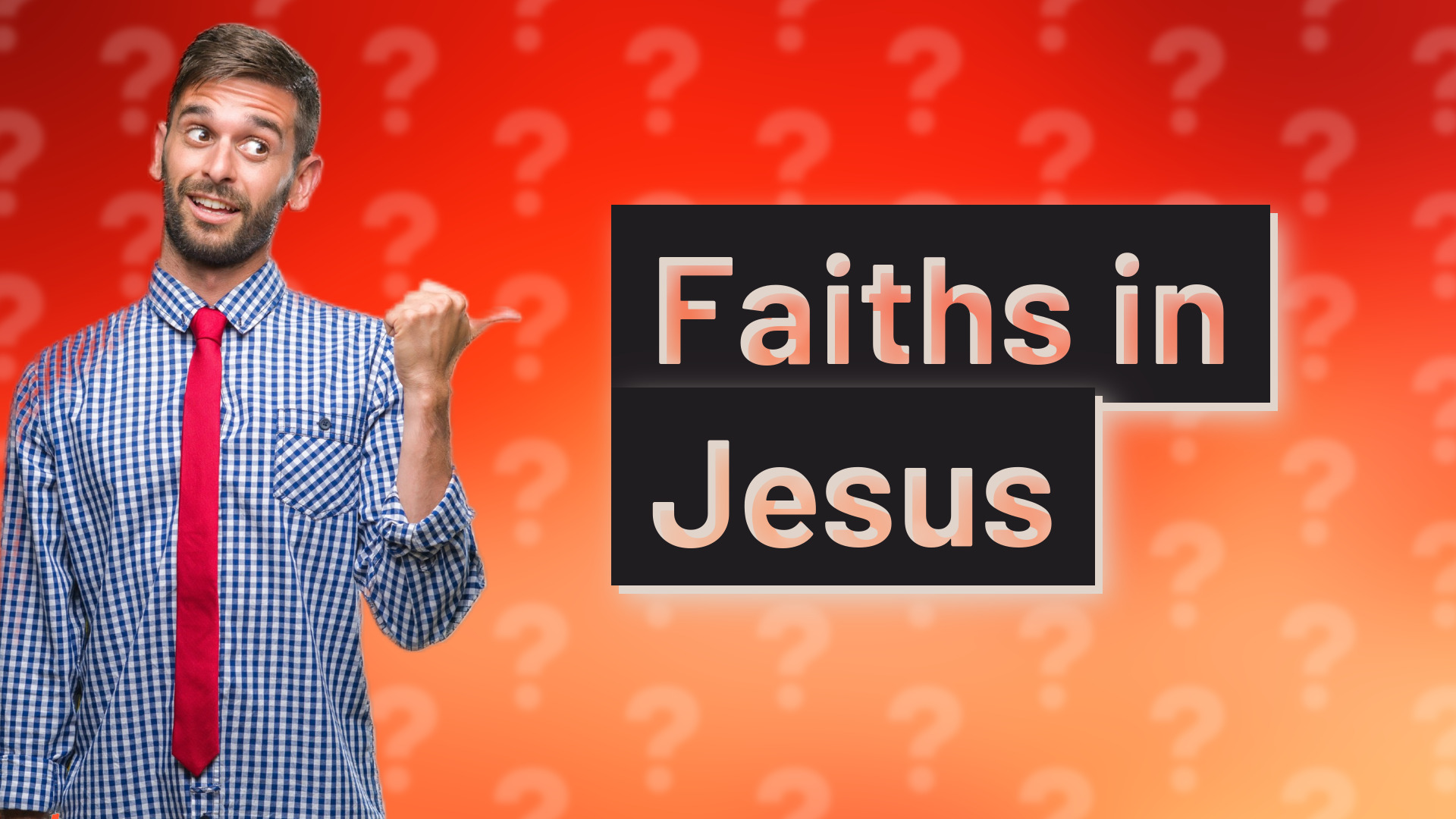 Faiths in Jesus