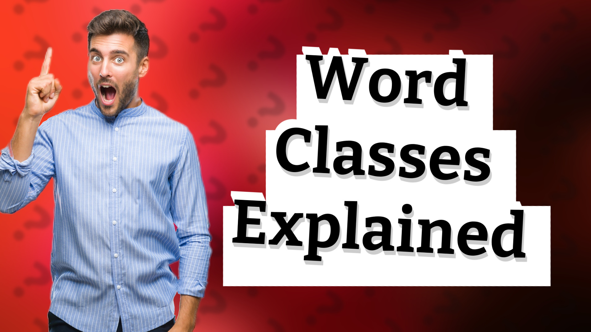 Word Classes Explained