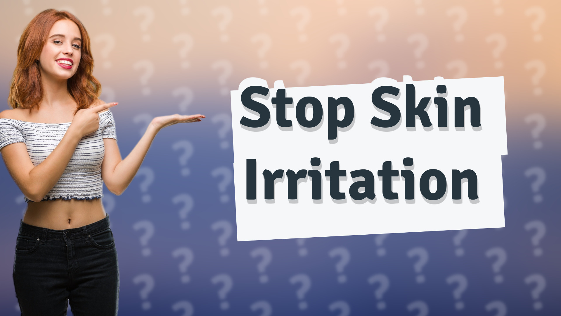 Stop Skin Irritation