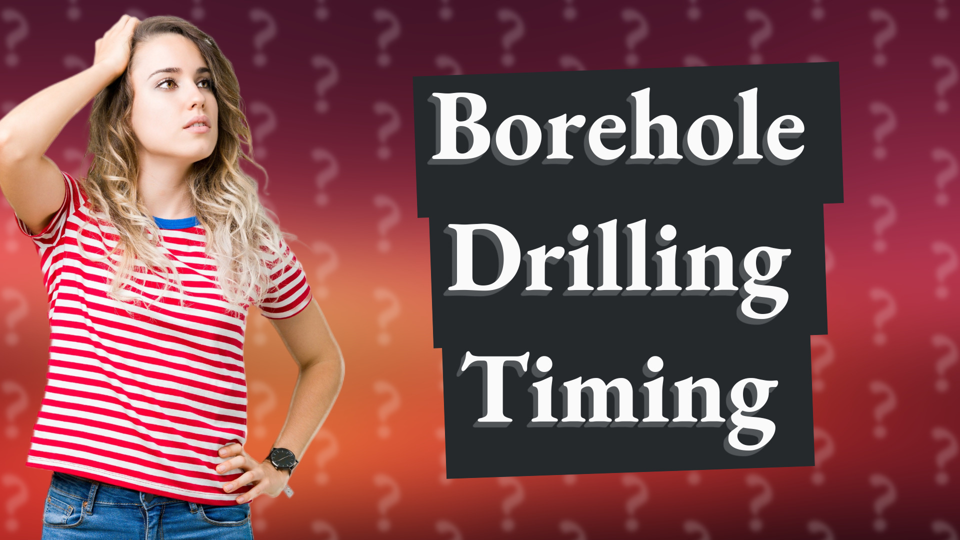 Borehole Drilling Timing