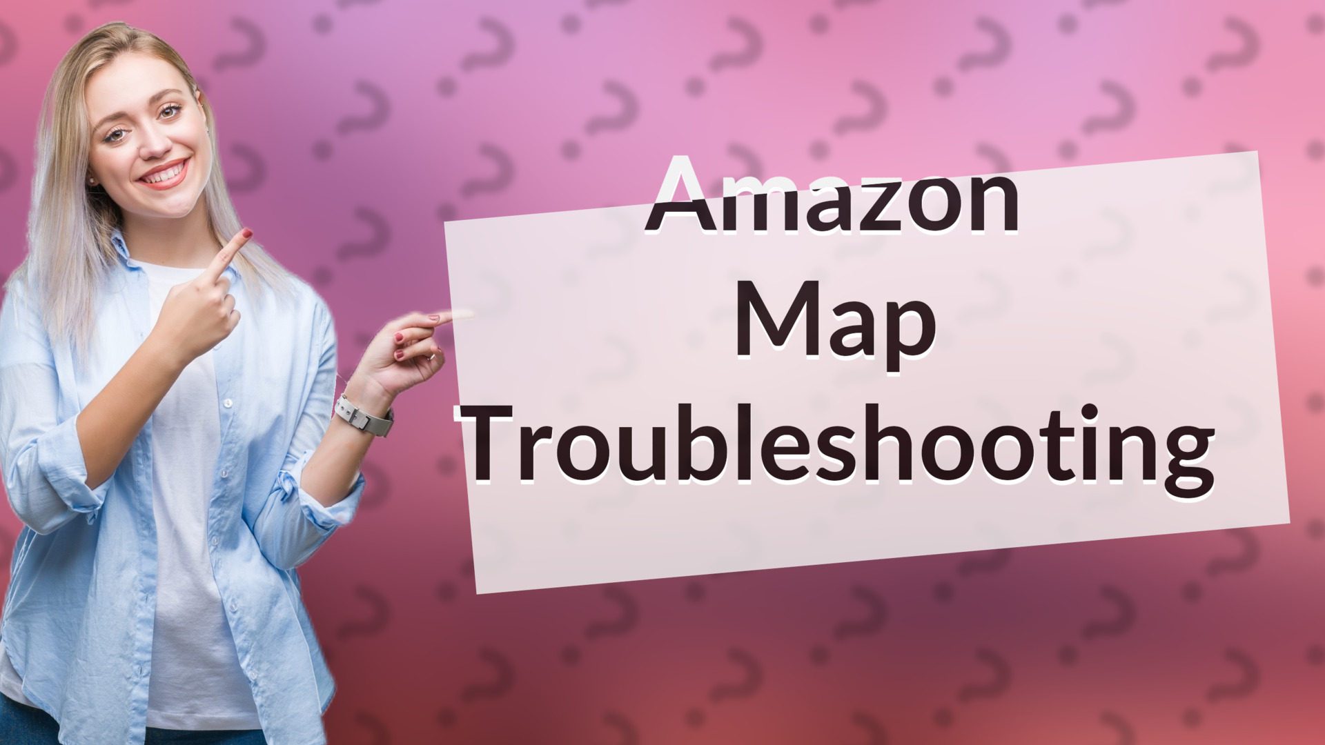 Amazon Map Troubleshooting