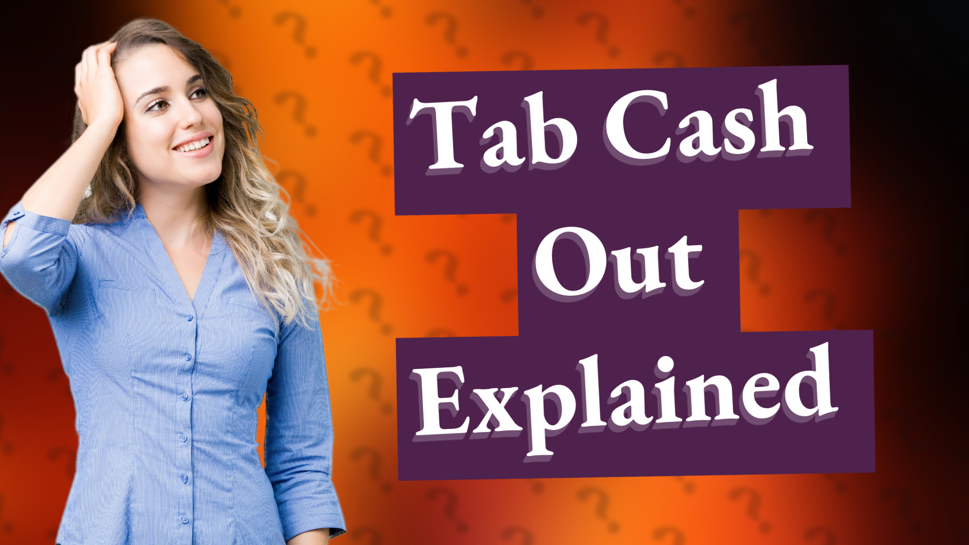 Tab Cash Out Explained