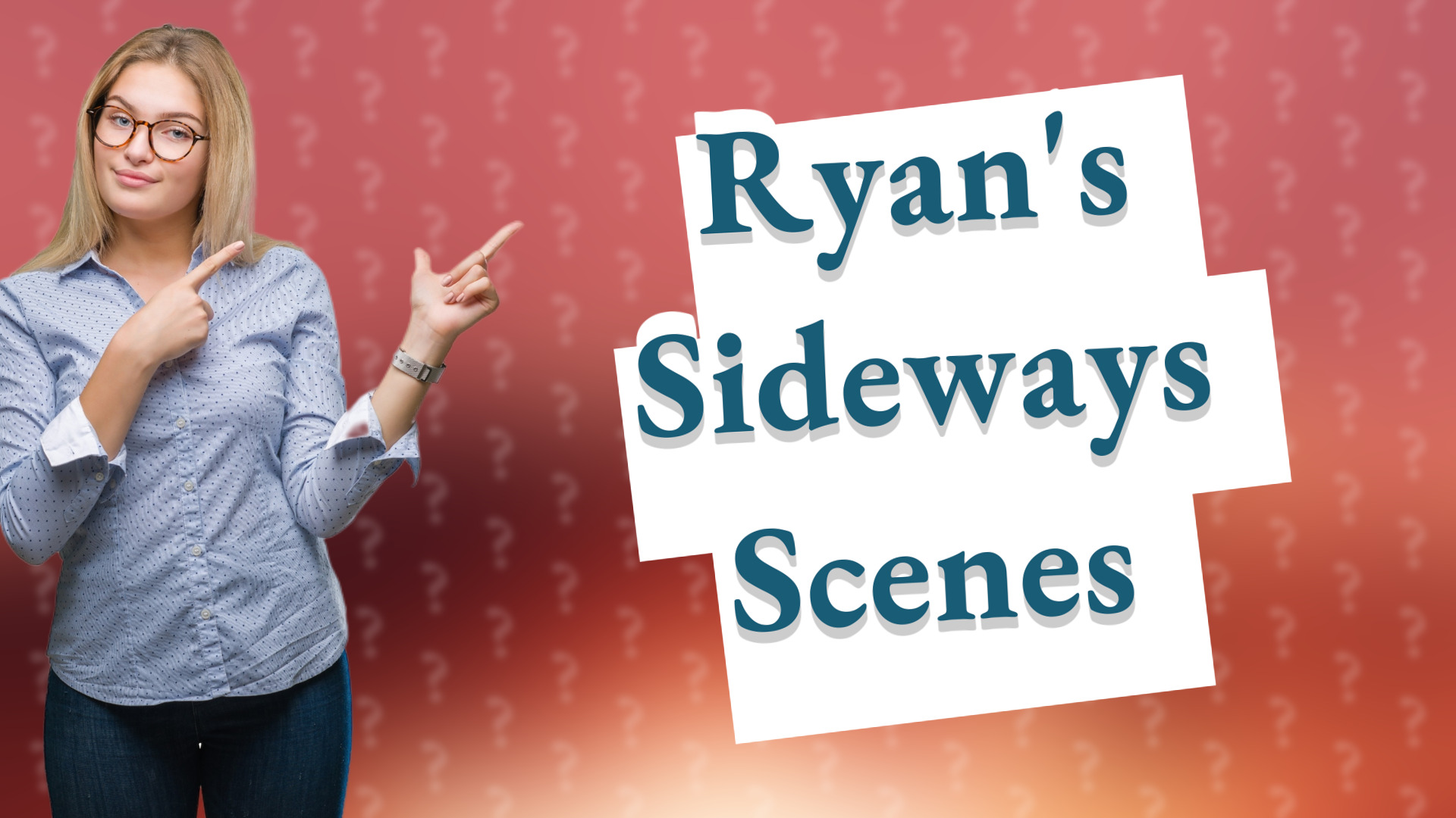 Ryan's Sideways Scenes