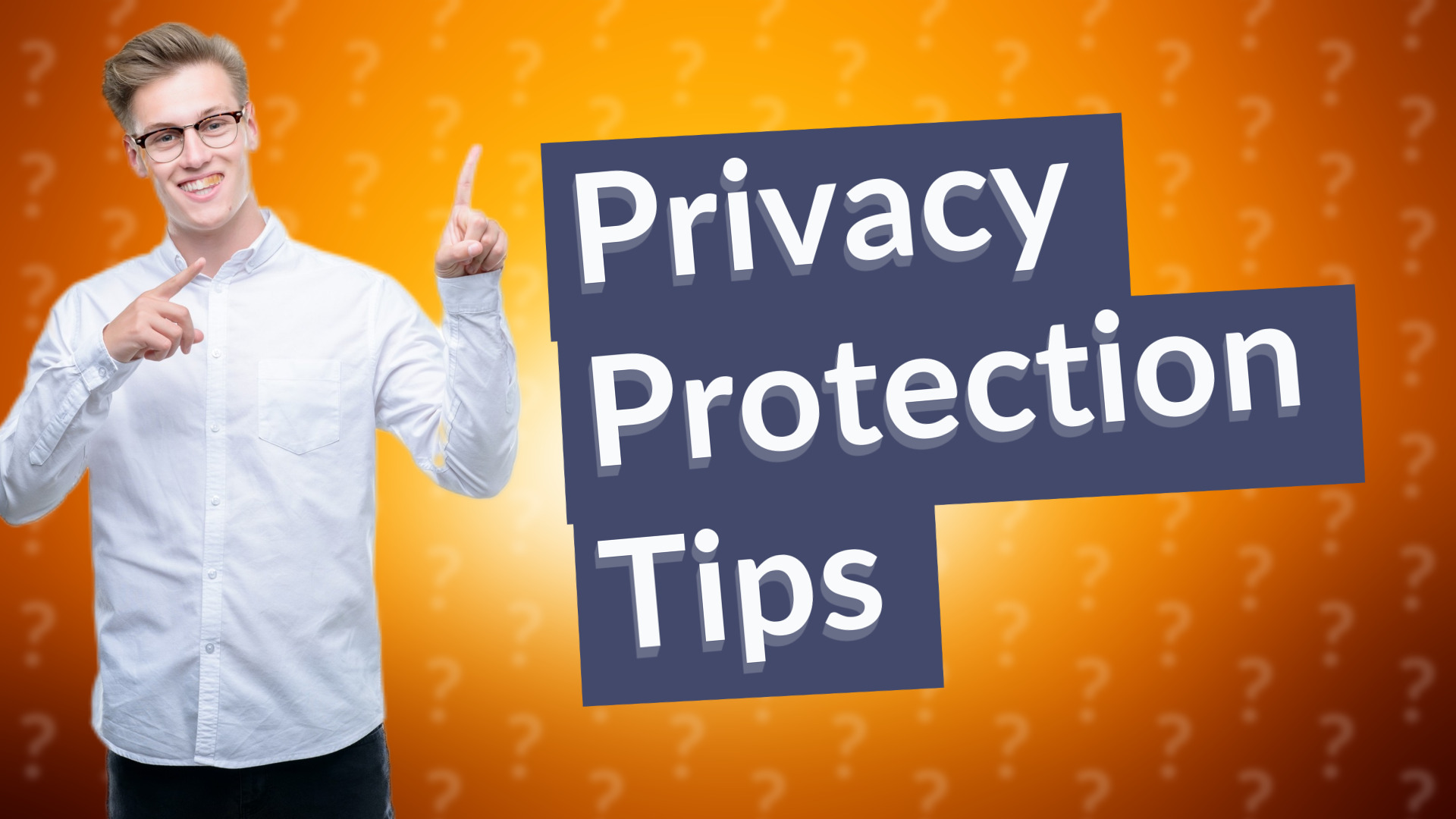 Privacy Protection Tips