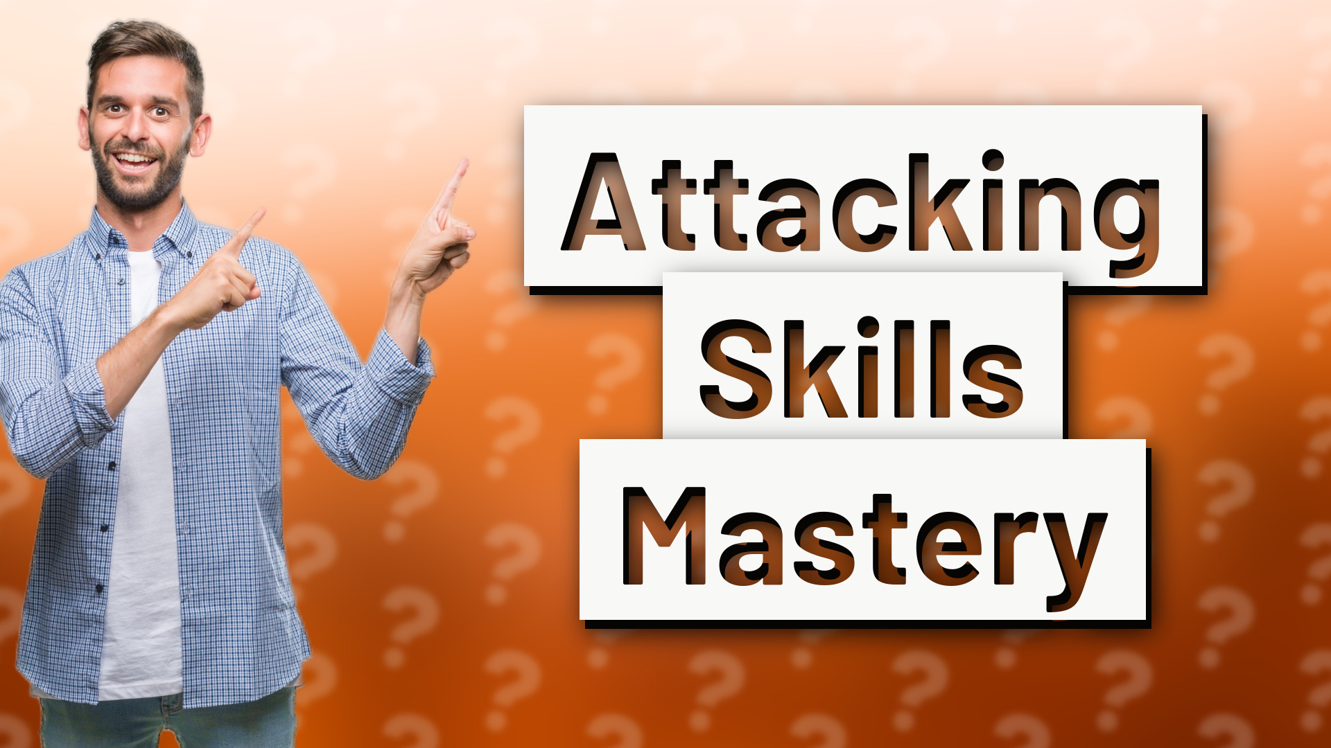 Attacking Skills Mastery